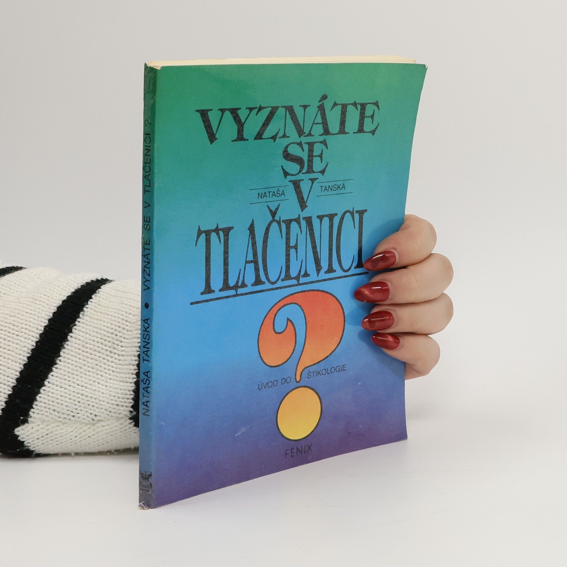 Nataša Tanská Vyznáte se v tlačenici? : Úvod do štikologie