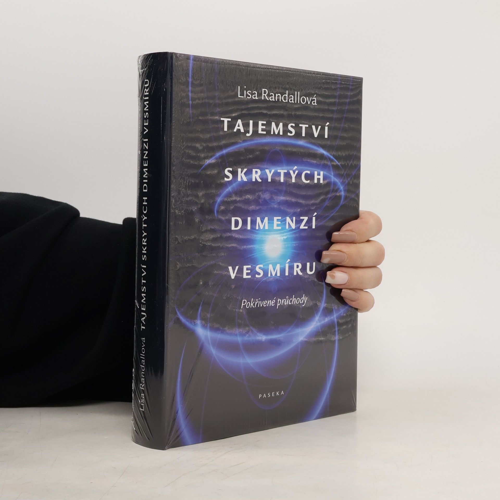 Lisa Randall Tajemství skrytých dimenzí vesmíru. Pokřivené průchody