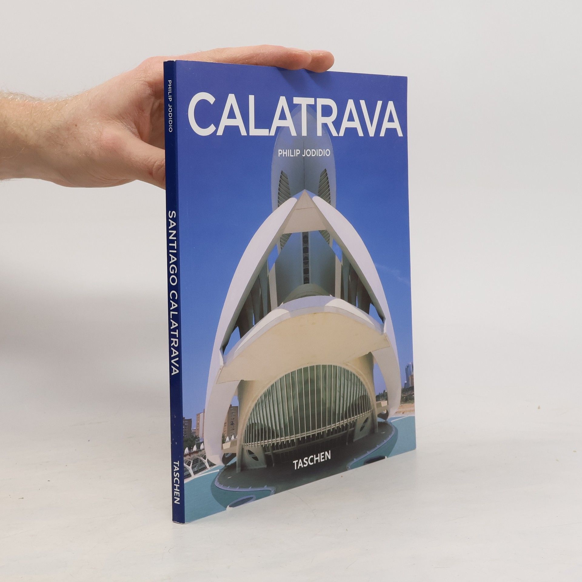 Philip Jodidio Santiago Calatrava : 1951 : architekt, inženýr, umělec