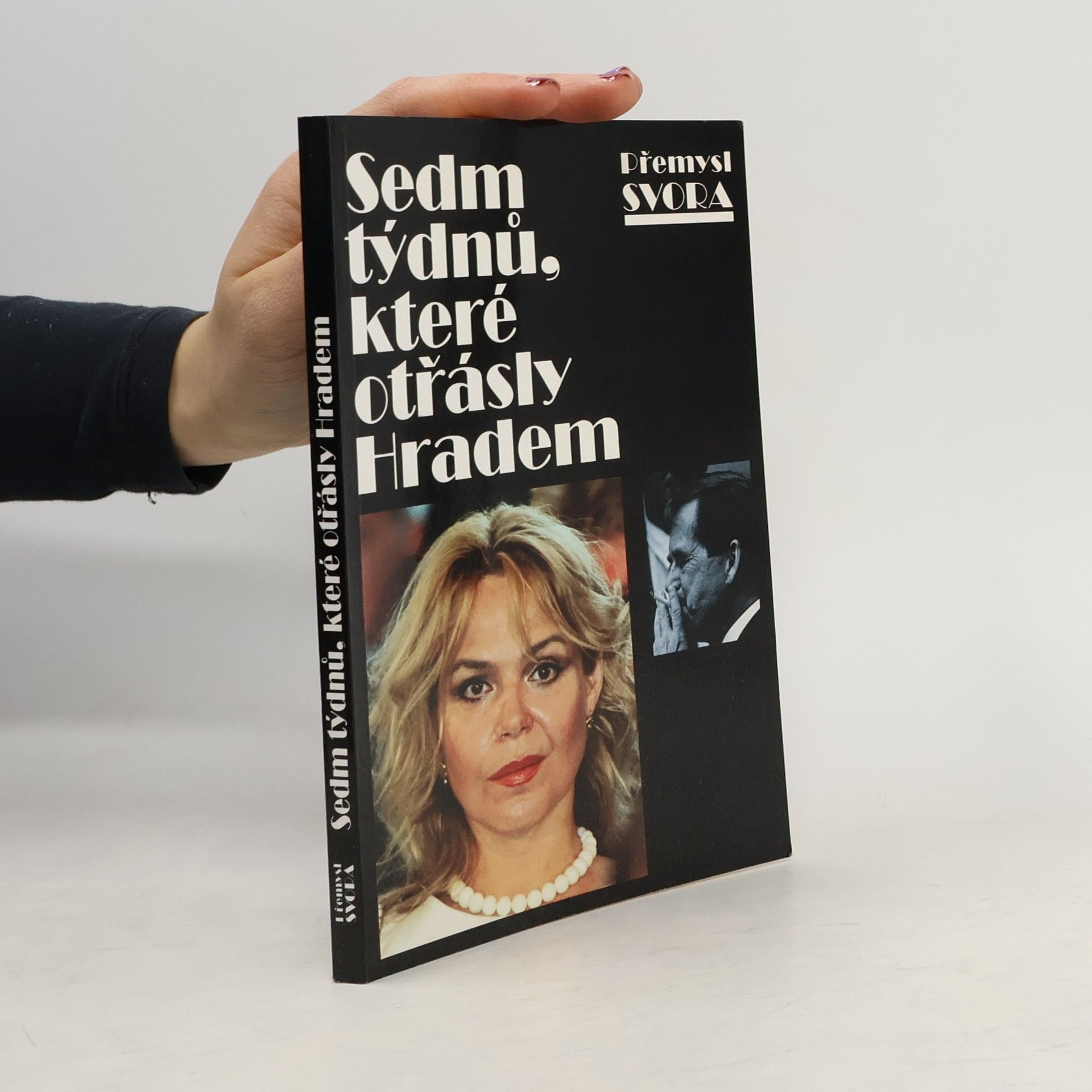 Přemysl Svora Sedm týdnů, které otřásly Hradem