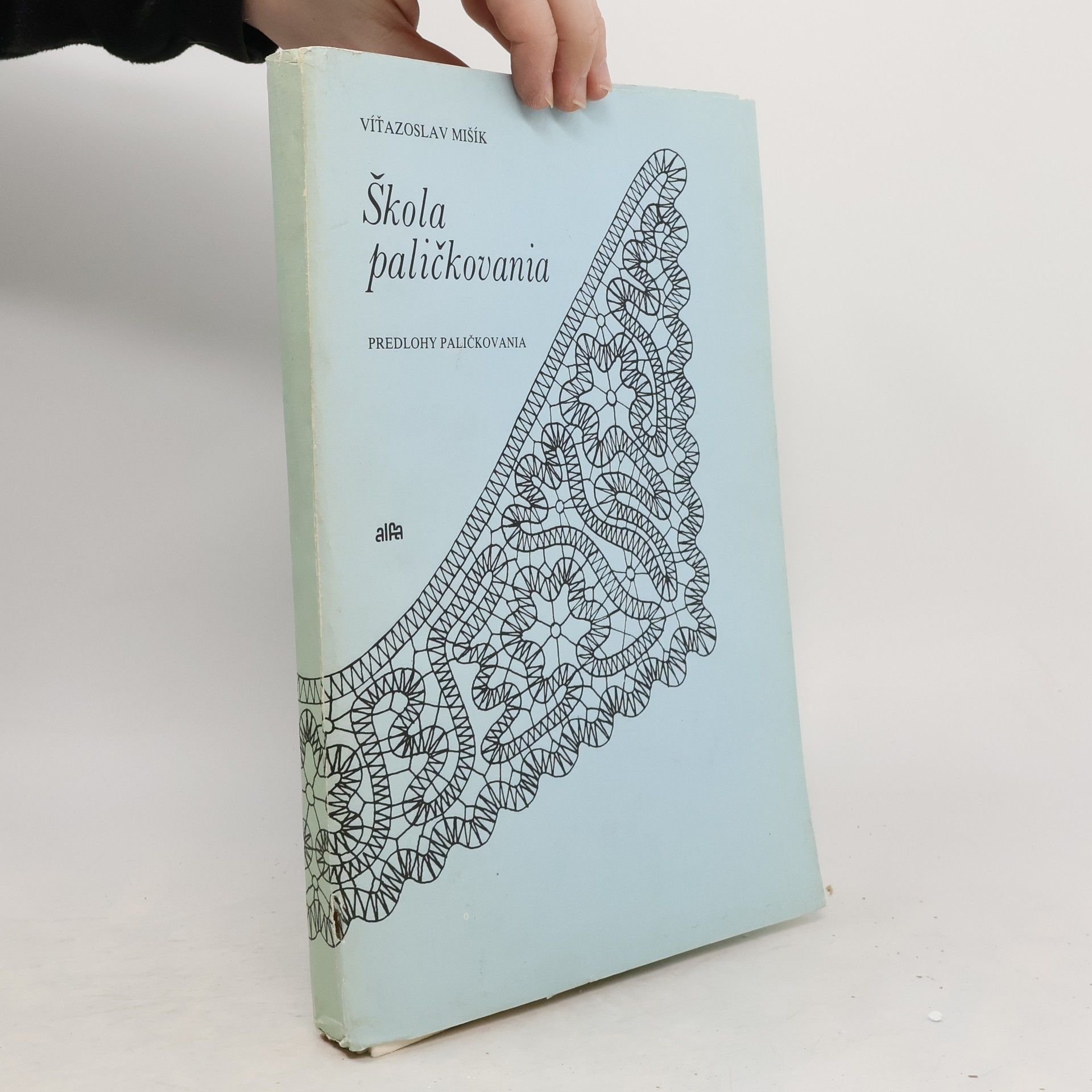 Víťazoslav Mišík Škola paličkovania. Předlohy paličkovania
