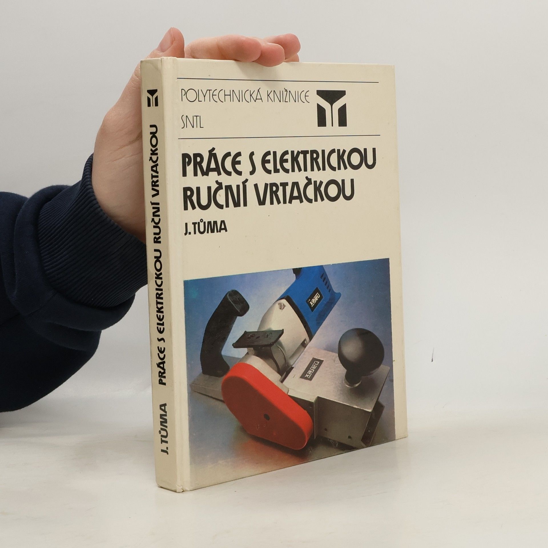 Jan Tůma Práce s elektrickou ruční vrtačkou