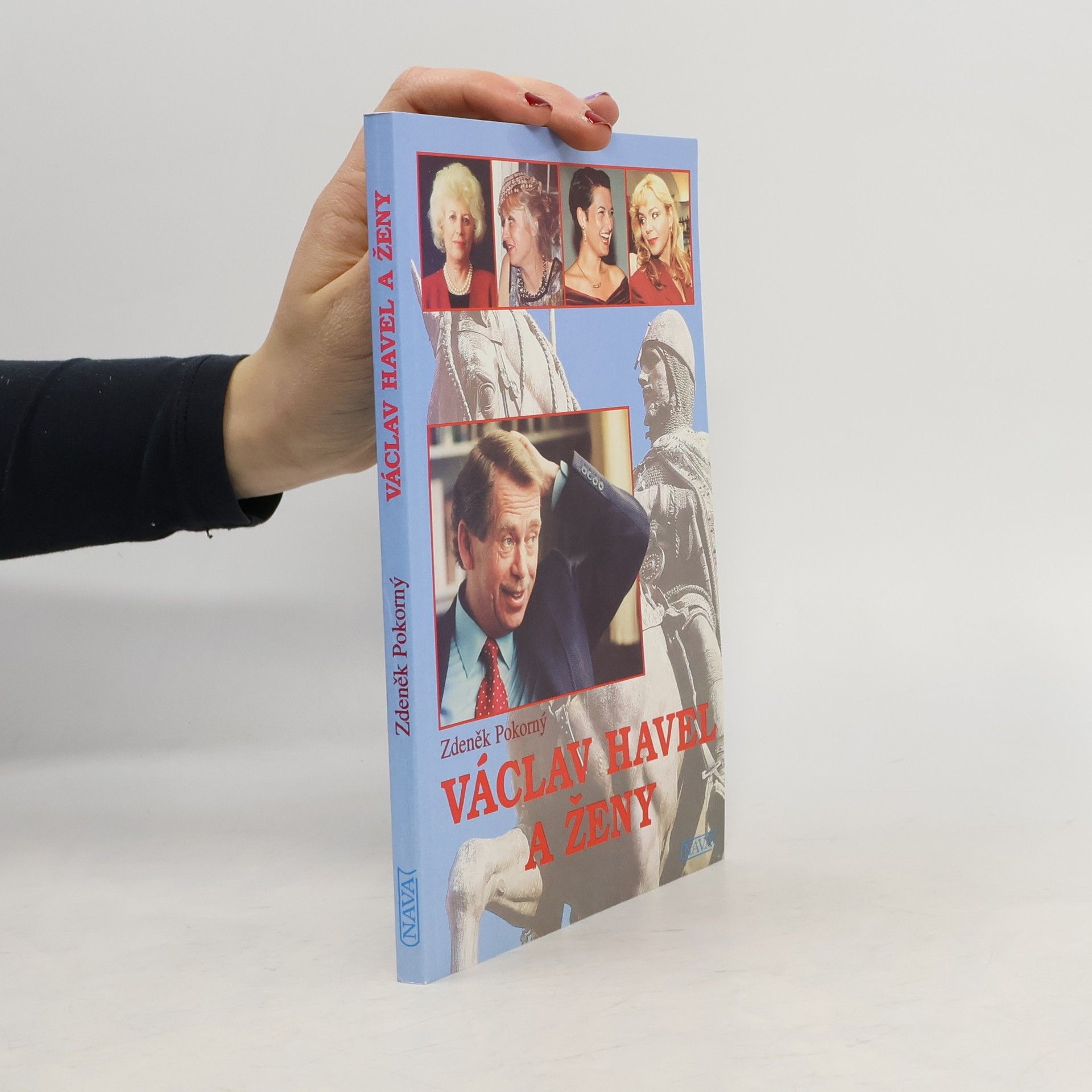 Zdeněk Pokorný Václav Havel a ženy aneb Všechny prezidentovy matky