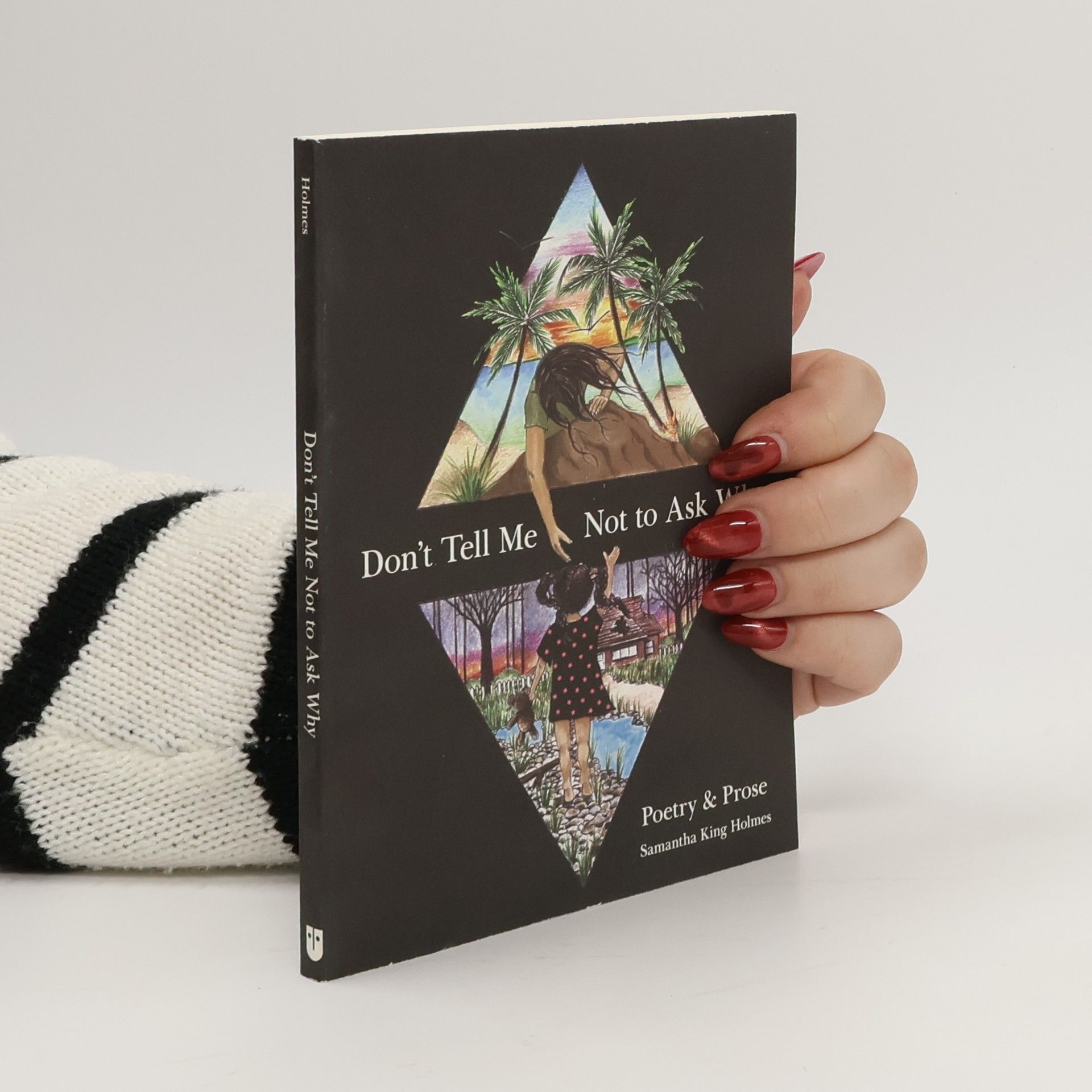 Samantha King Holmes Don't Tell Me Not to Ask Why