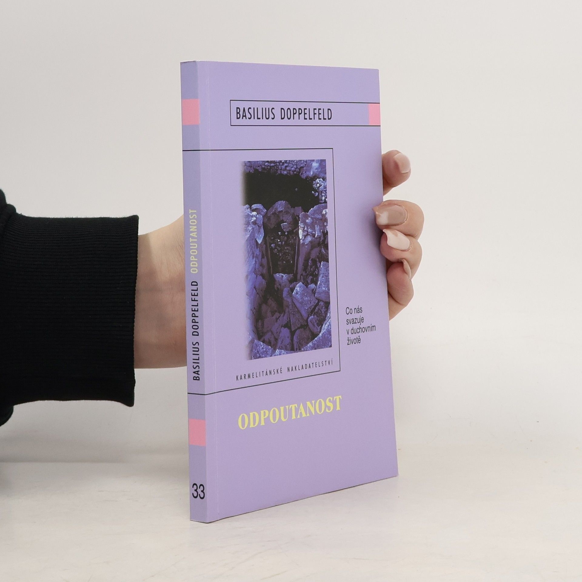 Basilius Doppelfeld Odpoutanost - Co nás svazuje v duchovním životě