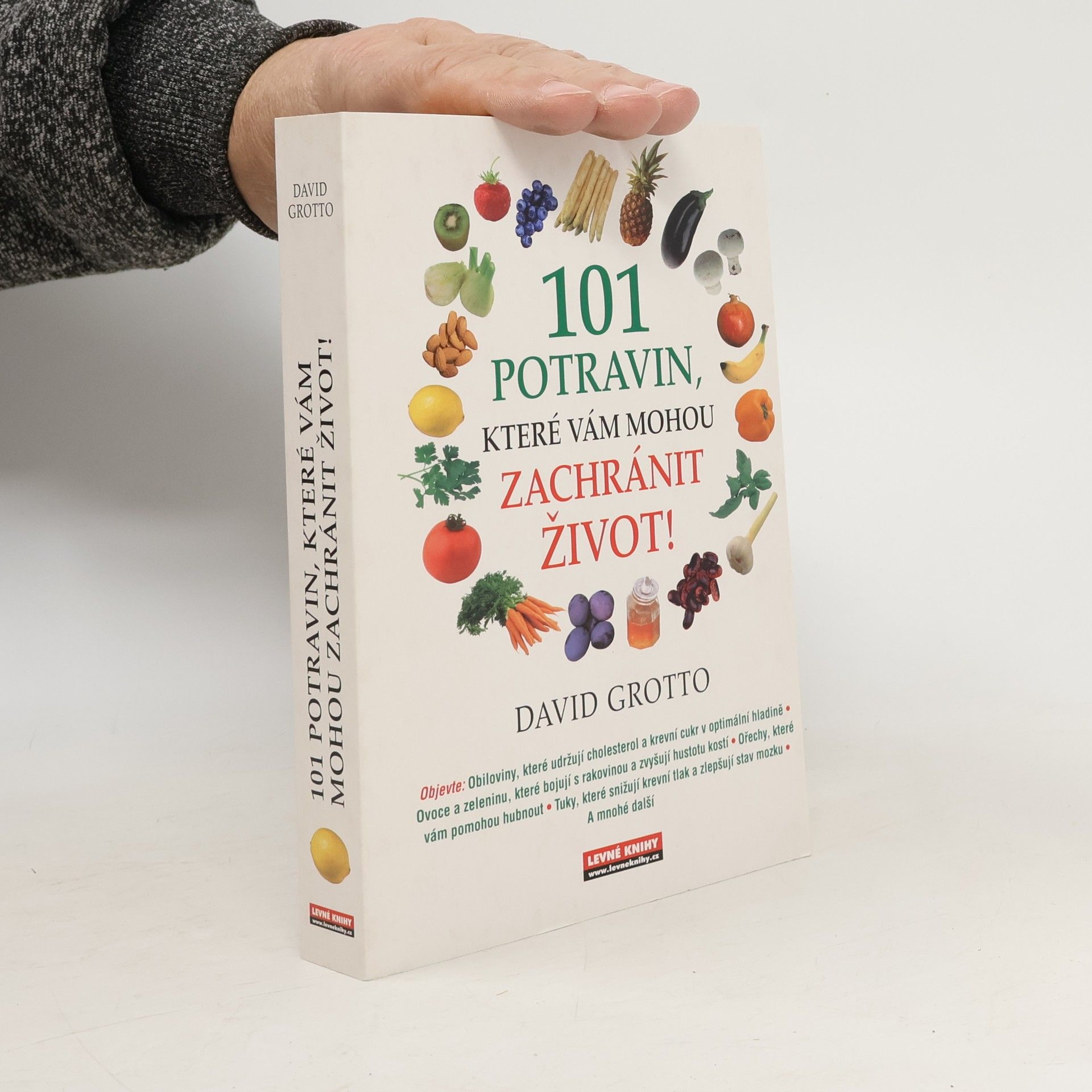 David W. Grotto 101 potravin, které vám mohou zachránit život!