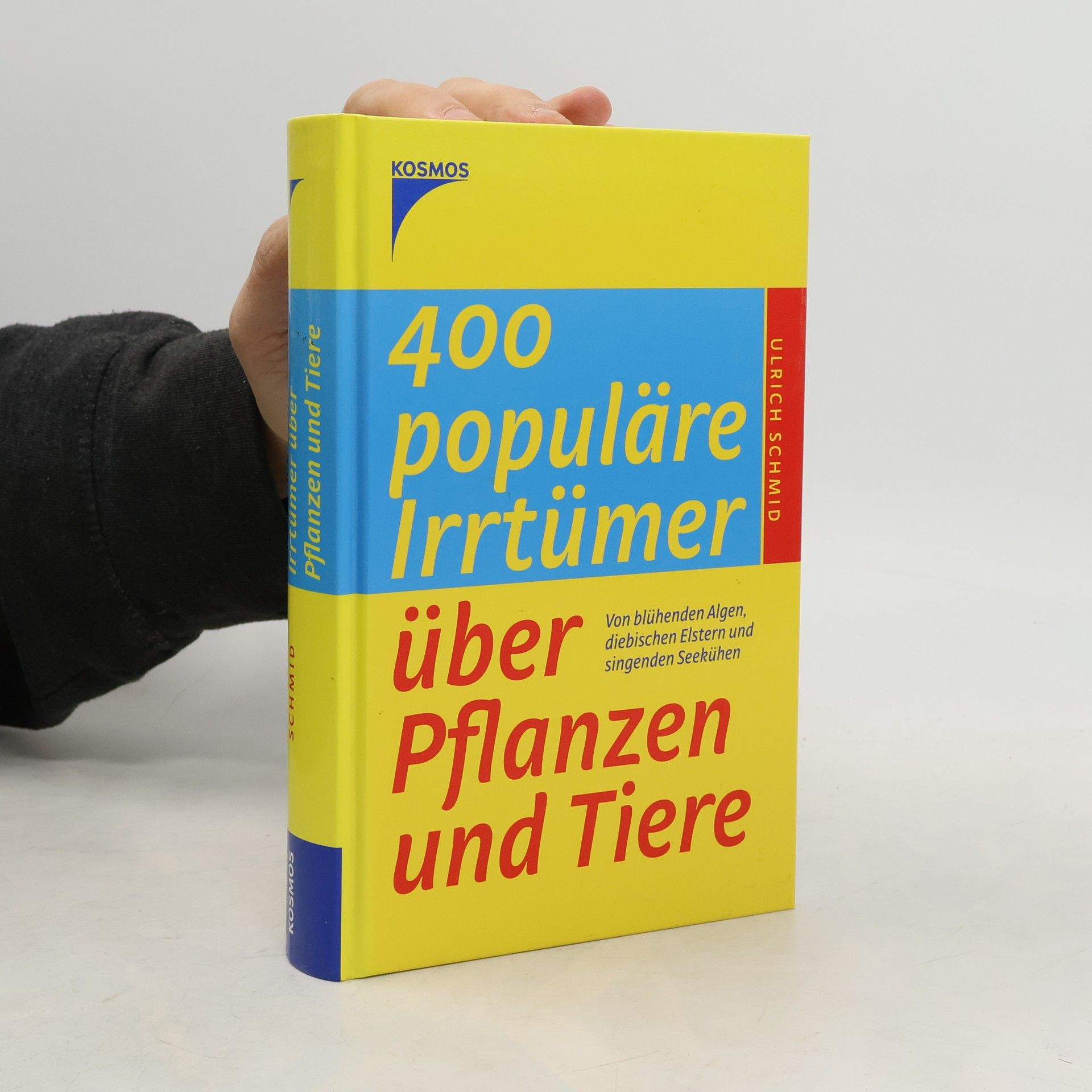 Ulrich Schmid 400 populäre Irrtümer über Pflanzen und Tiere