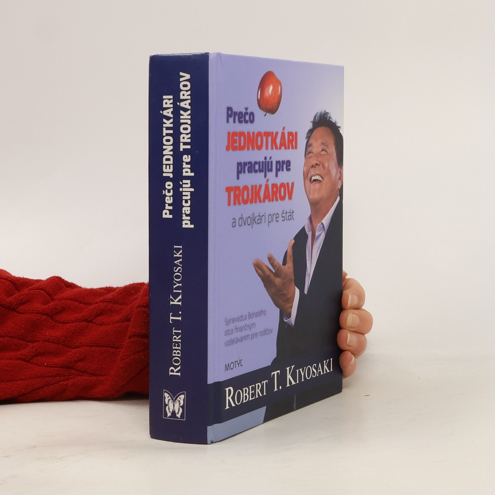 Robert Kiyosaki Prečo jednotkári pracujú pre trojkárov a dvojkari pre štát