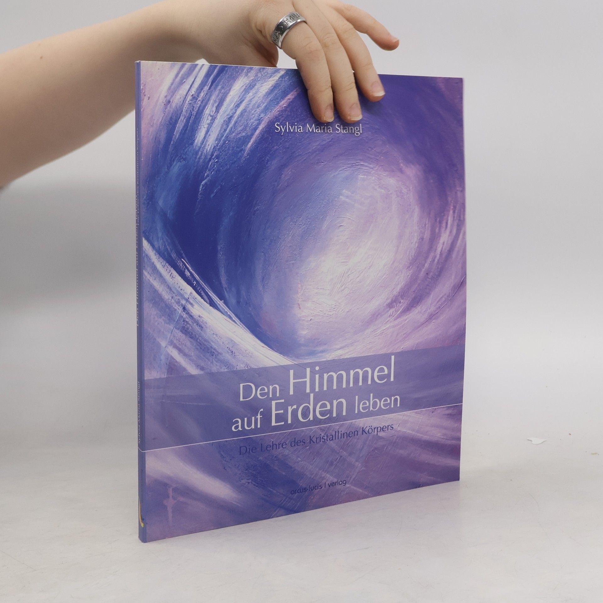Sylvia Maria Stangl Den Himmel auf Erden leben