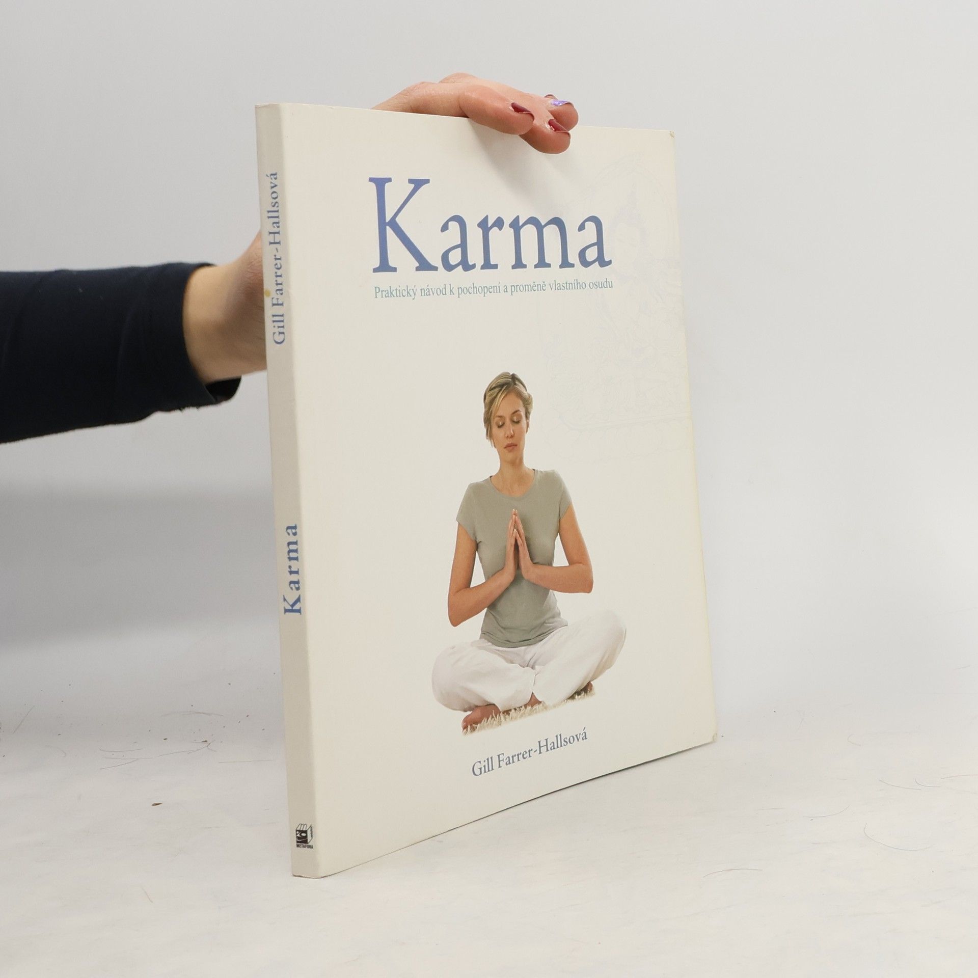 Gill Farrer-Halls Karma: Praktický návod k pochopení a proměně vlastního osudu