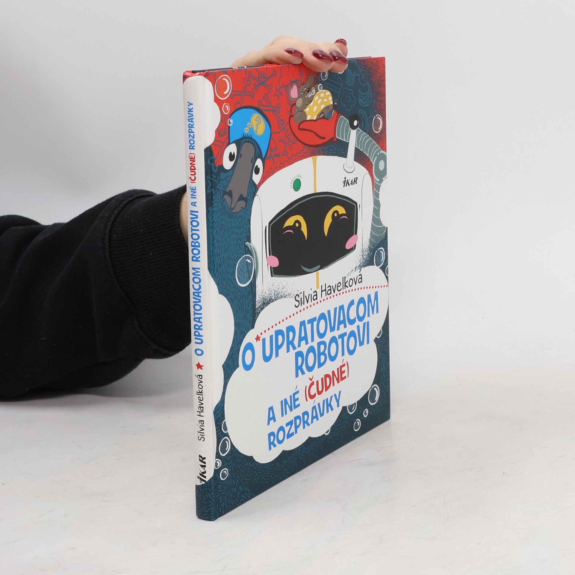 Silvia Havelková O upratovacom robotovi a iné (čudné) rozprávky