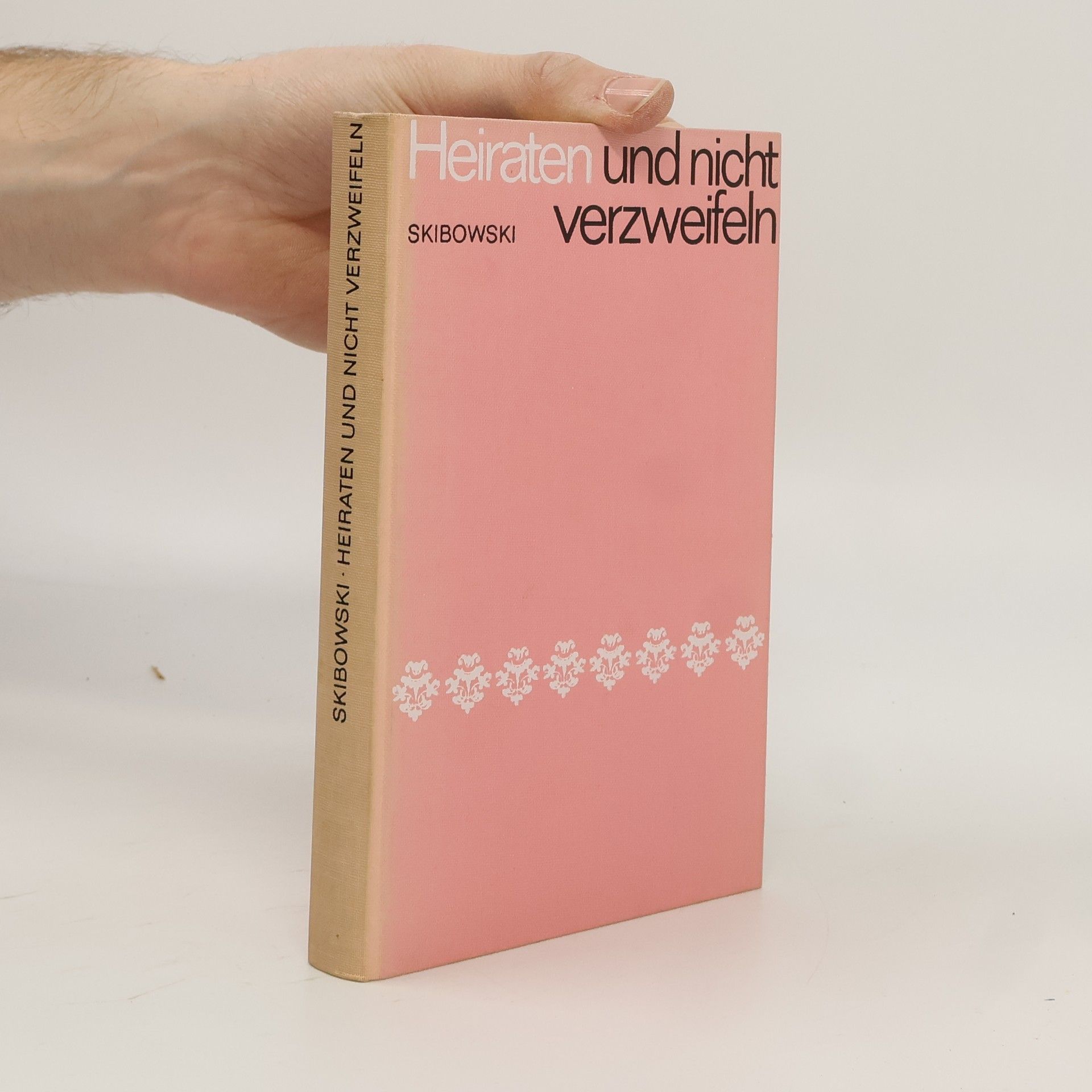 Klaus Otto Skibowski Heiraten und nicht verzweifeln