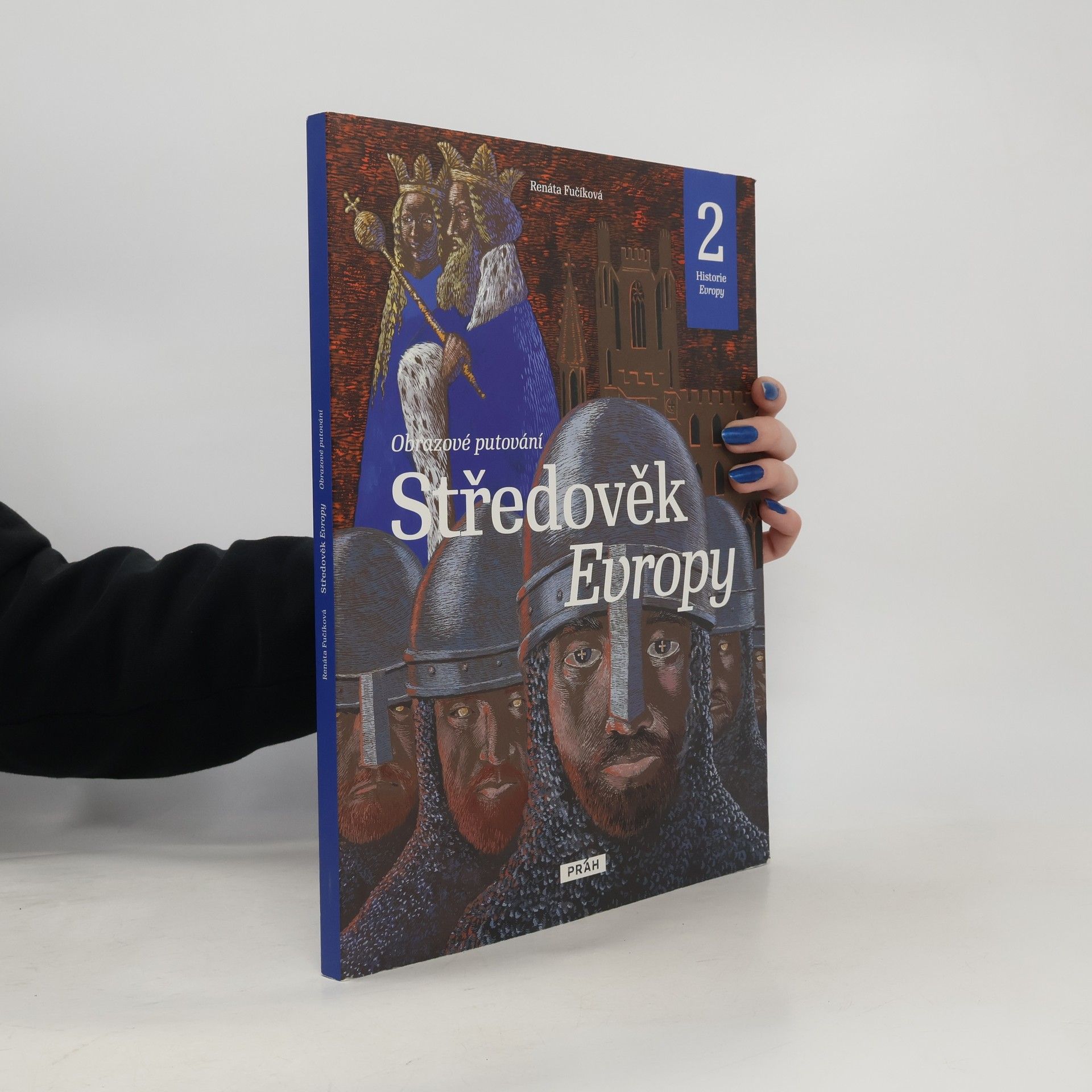 Renáta Fučíková Středověk Evropy. Obrazové putování. Historie Evropy 2
