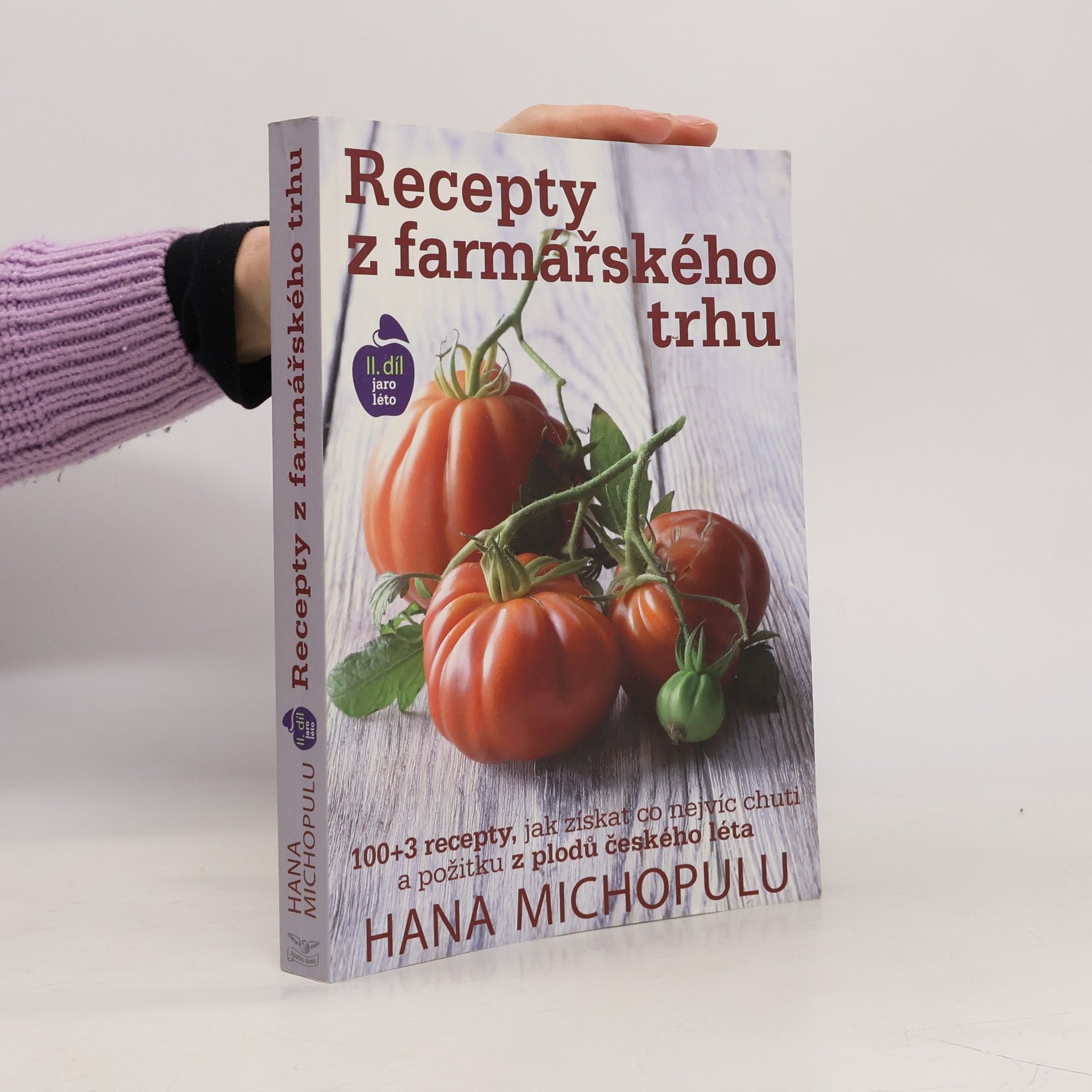 Hana Michopulu Recepty z farmářského trhu. II. díl Jaro, léto