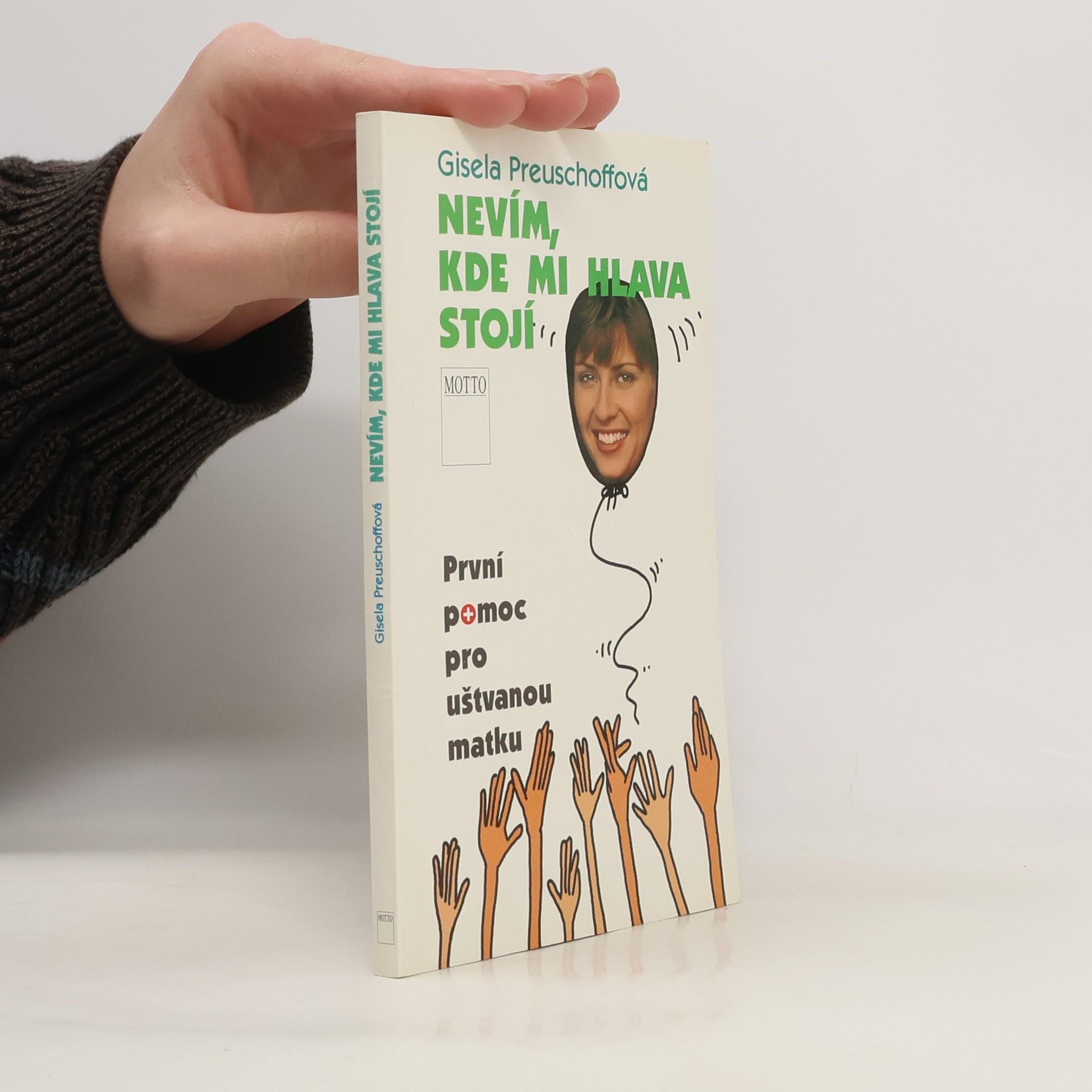 Gisela Preuschoff Nevím, kde mi hlava stojí. První pomoc pro uštvanou matku