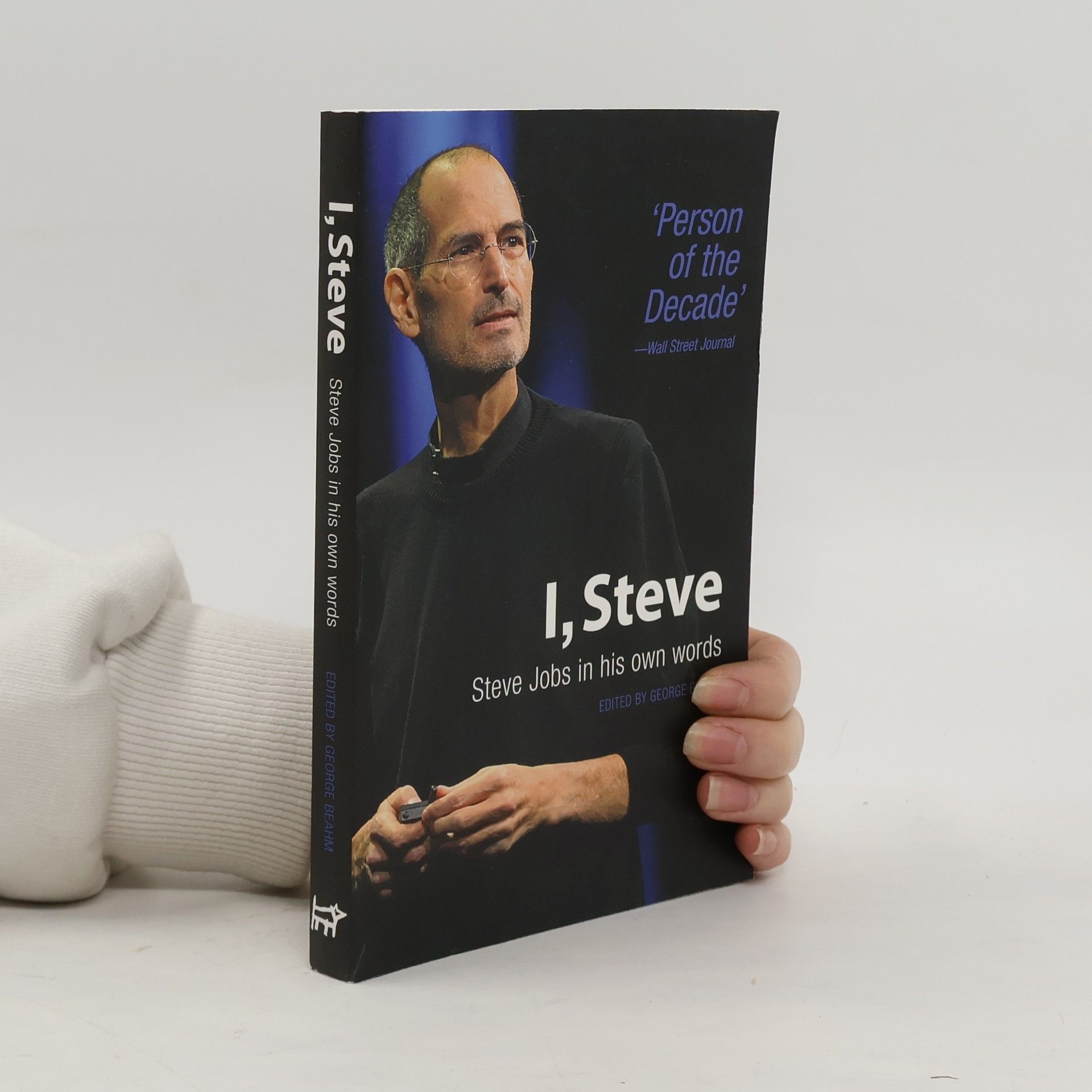 Steve Jobs Steve Jobs in His Own Words