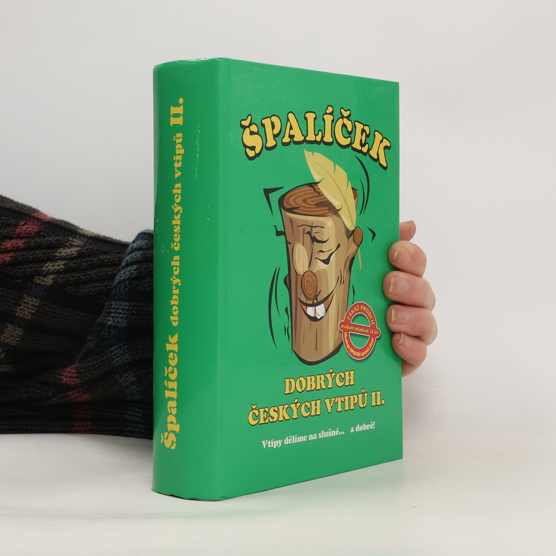 Kolektiv autorů Špalíček dobrých českých vtipů II : vtipy dělíme na slušné-- a dobré!