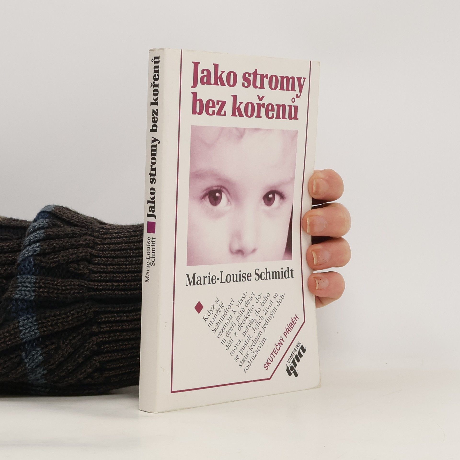 Marie Luise Schmidt Jako stromy bez kořenů