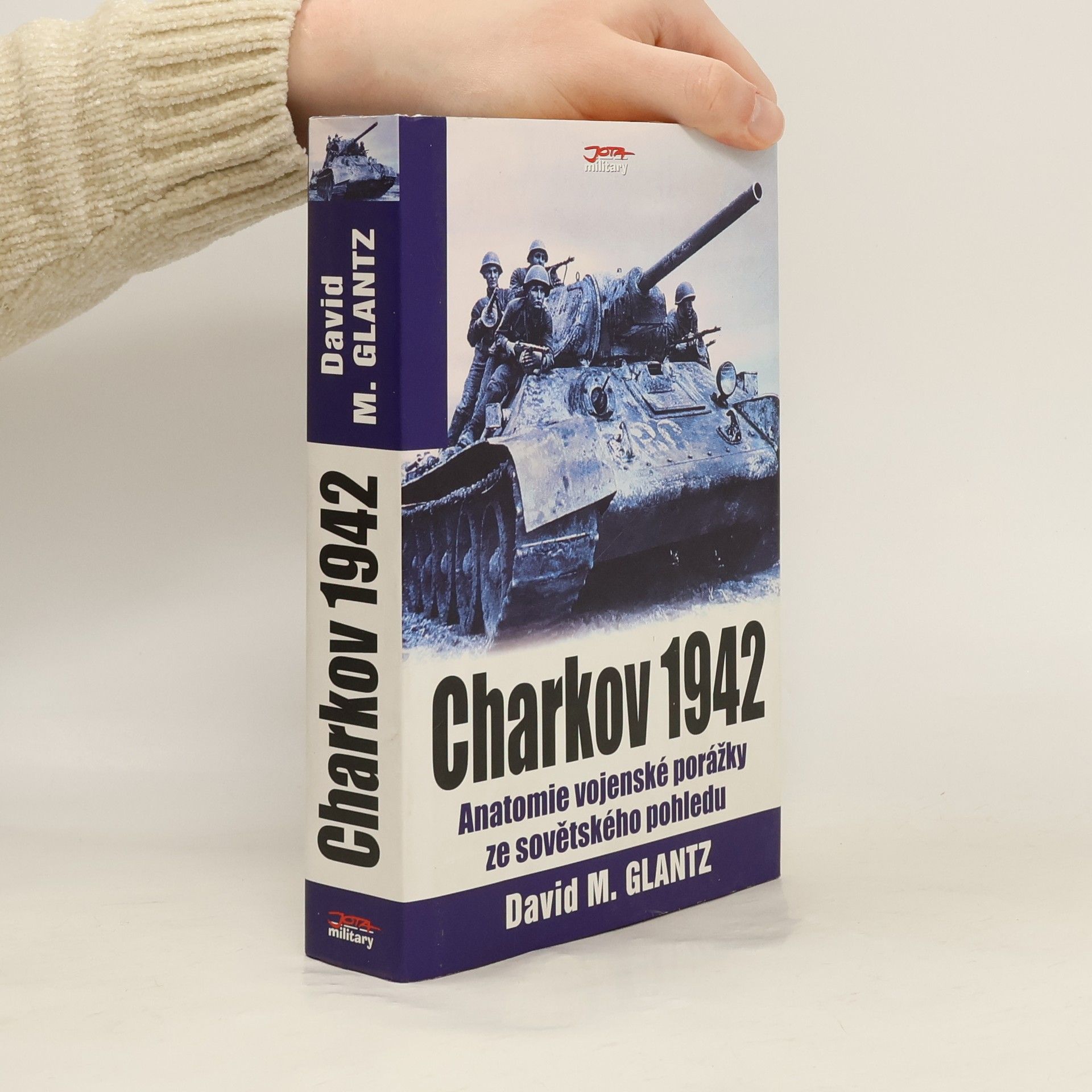 David Glantz Charkov 1942 : anatomie vojenské porážky ze sovětského pohledu