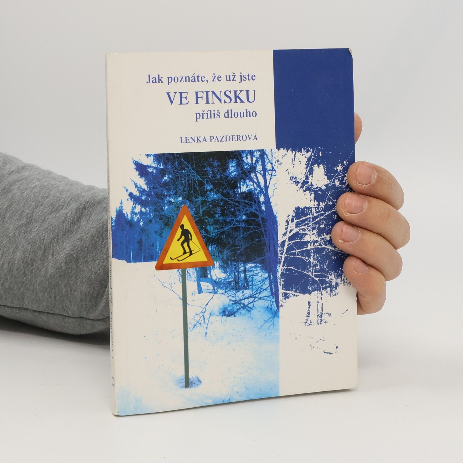 Lenka Pazderová Jak poznáte, že už jste ve Finsku příliš dlouho