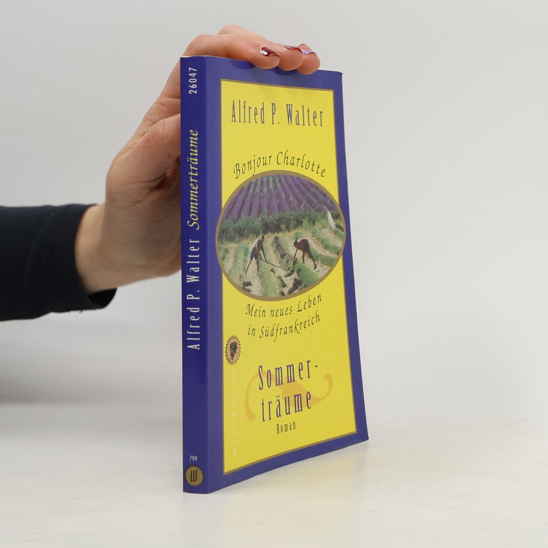 Alfred P. Walter Bonjour Charlotte, mein neues Leben in Südfrankreich