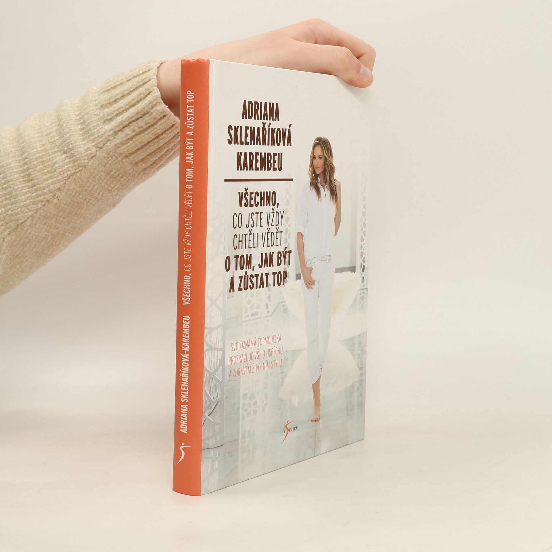 Adriana SklenaříkováKarembeu Všechno, co jste vždy chtěli vědět o tom, jak být a zůstat top