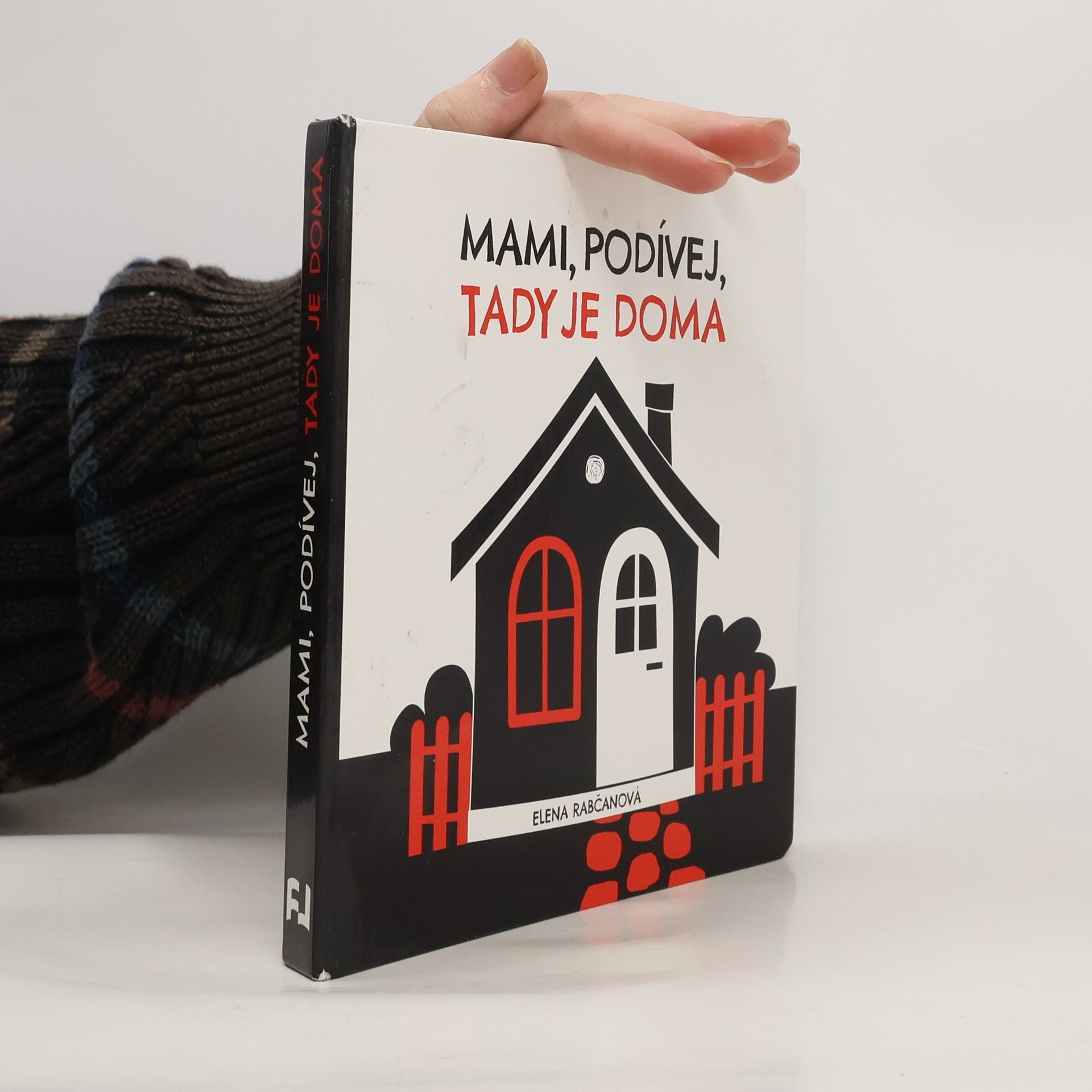 Elena Rabčanová Mami, podívej, tady je doma