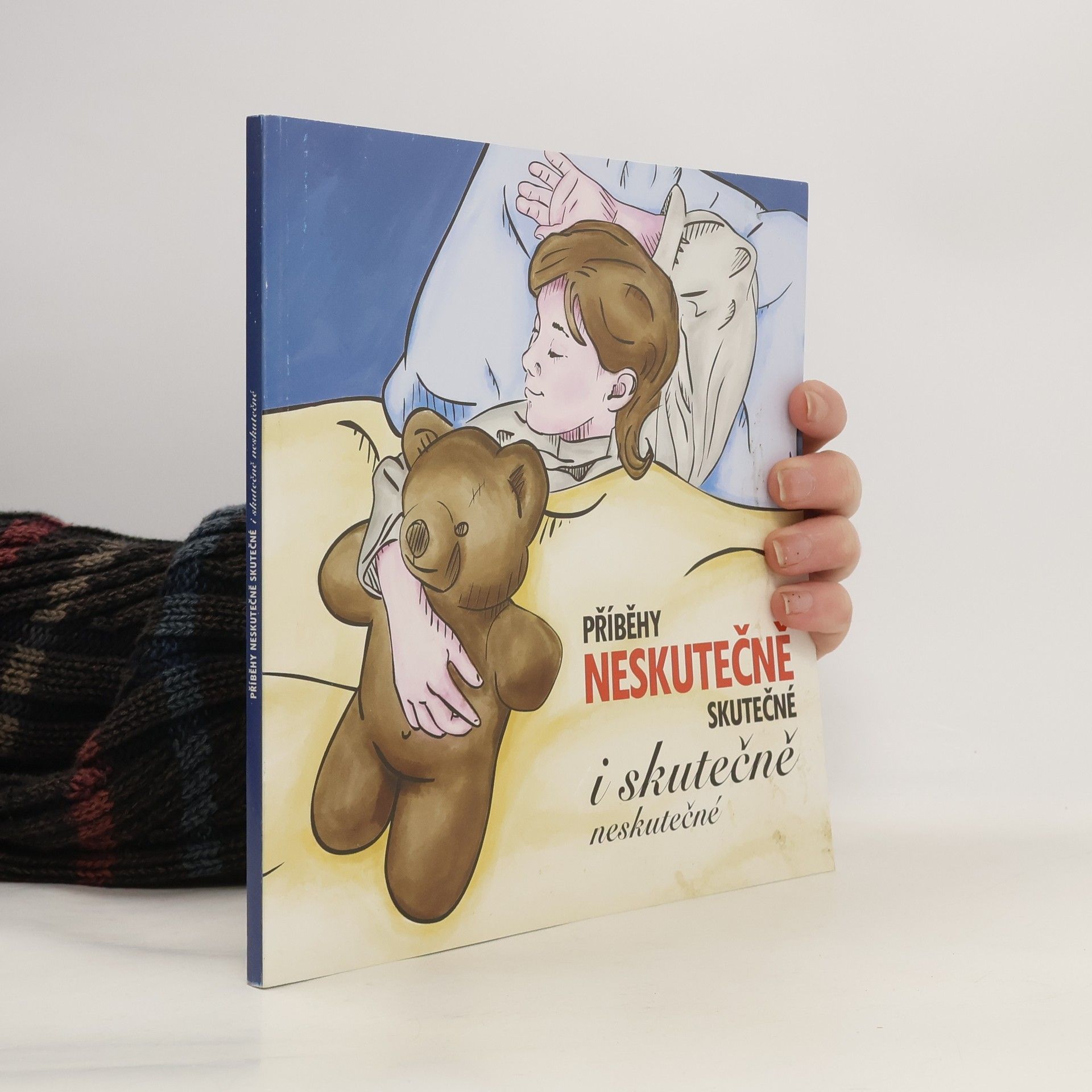 Collectif d'auteurs Příběhy neskutečně skutečné i skutečně neskutečné