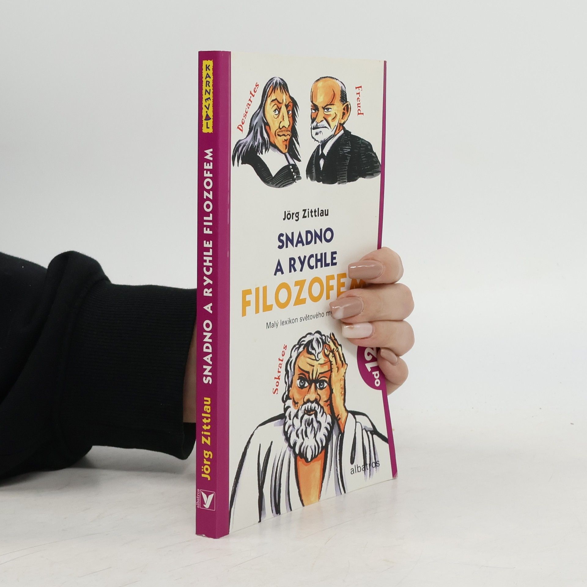 Jorg Zittlau Snadno a rychle filozofem. Malý lexikon světového myšlení