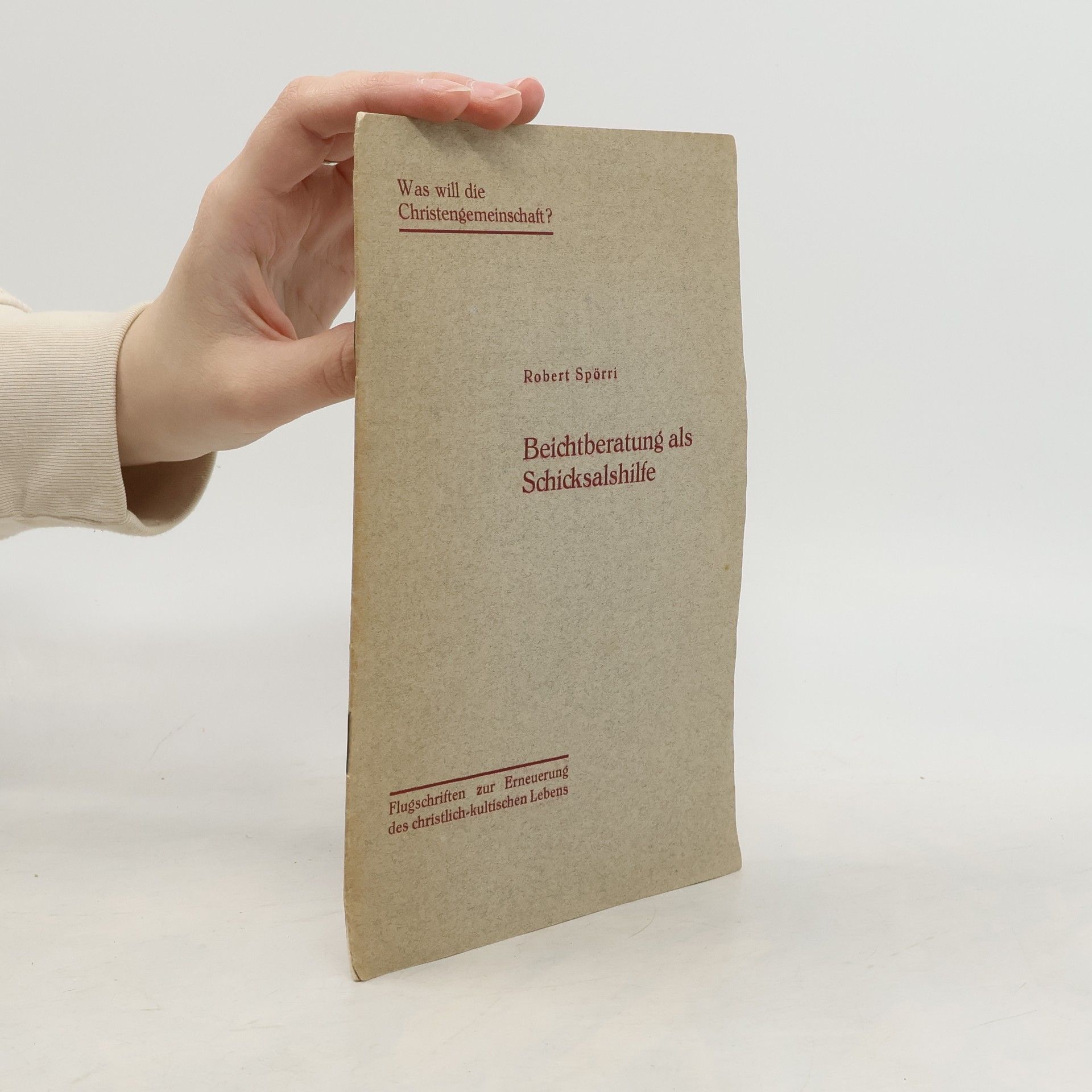 Robert Spörri   Beichtberatung als Schicksalshilfe