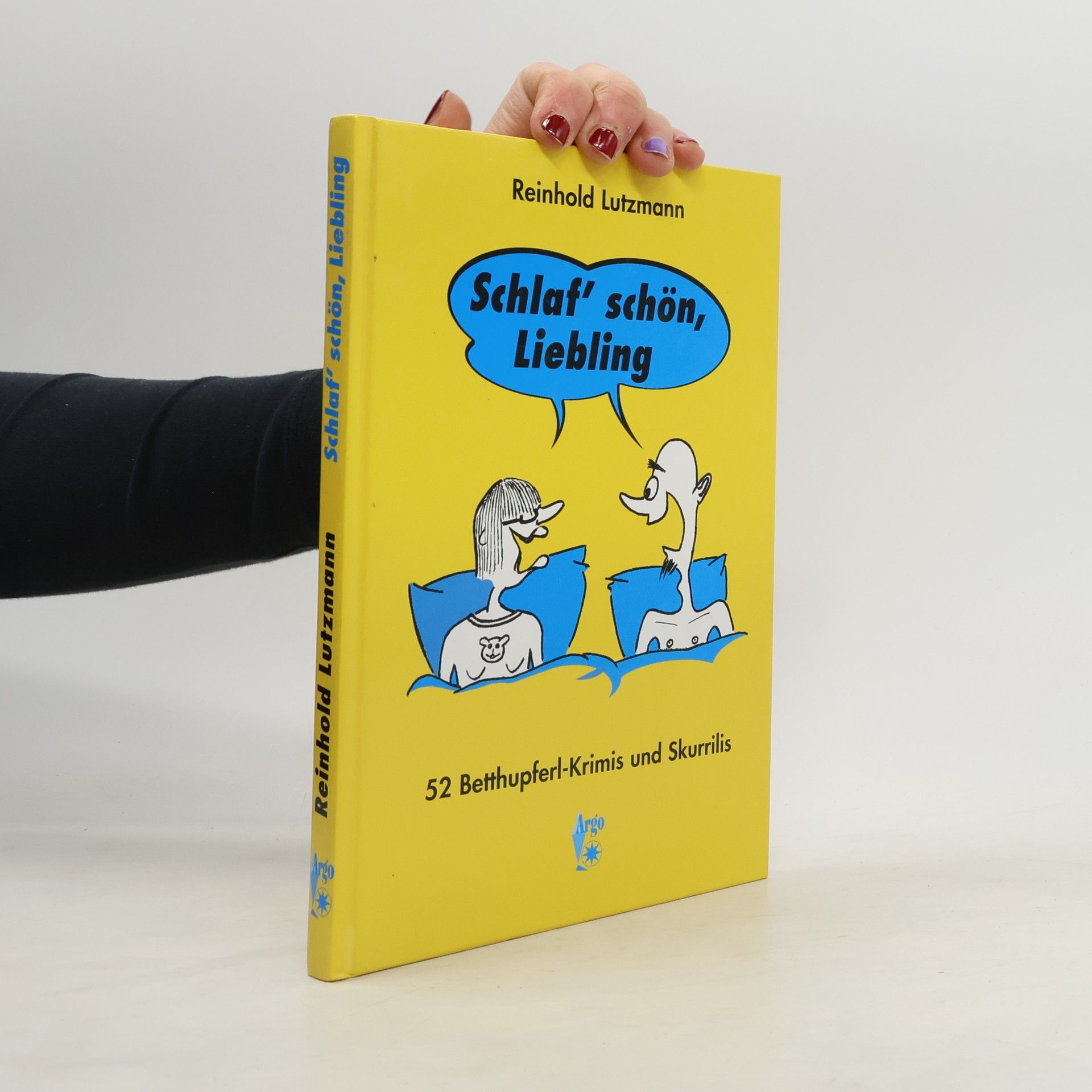Reinhold Lutzmann Schlaf' schön, Liebling. 52 Betthupferl-Krimis und Skurrilis