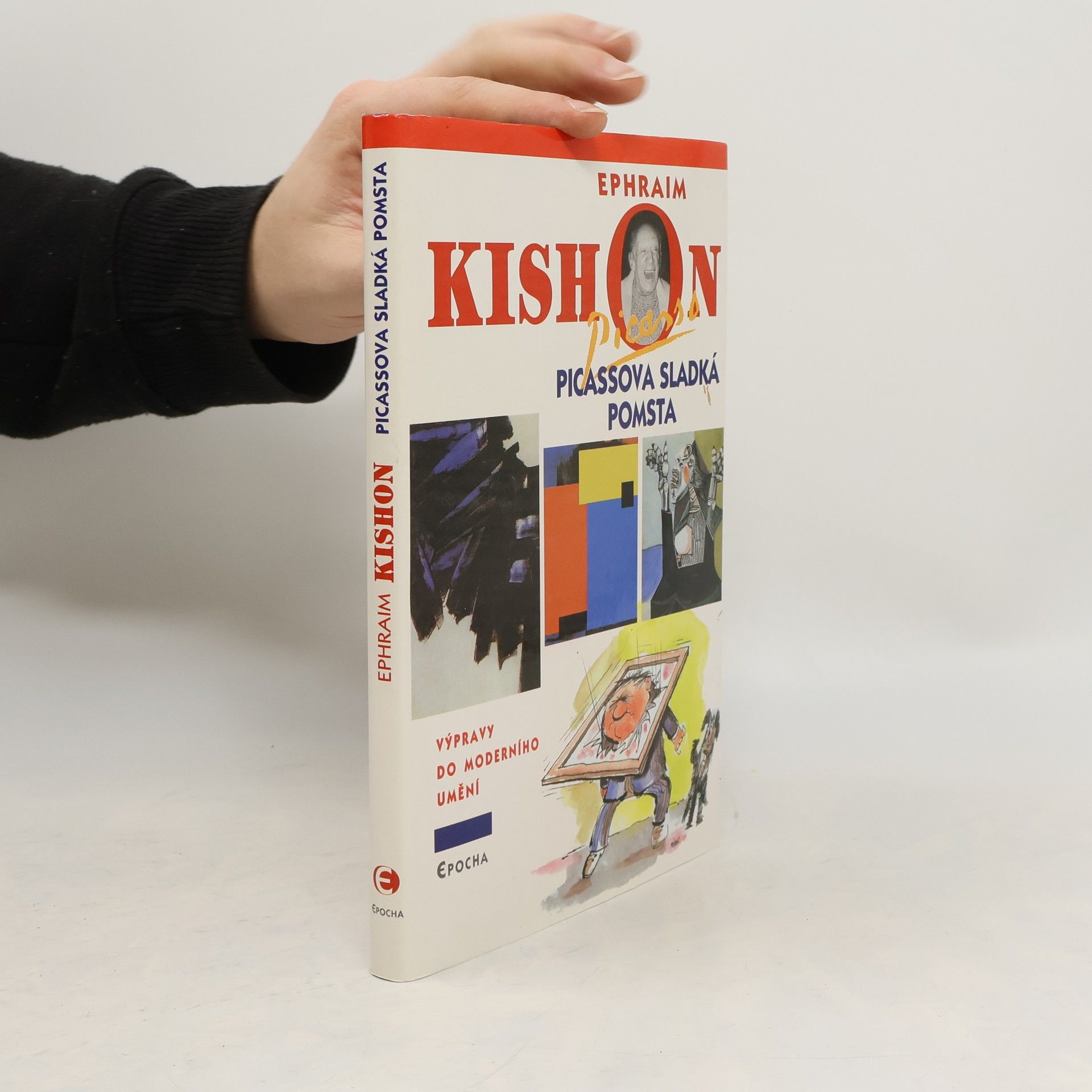 Ephraim Kishon Picassova sladká pomsta: Výpravy do moderního umění
