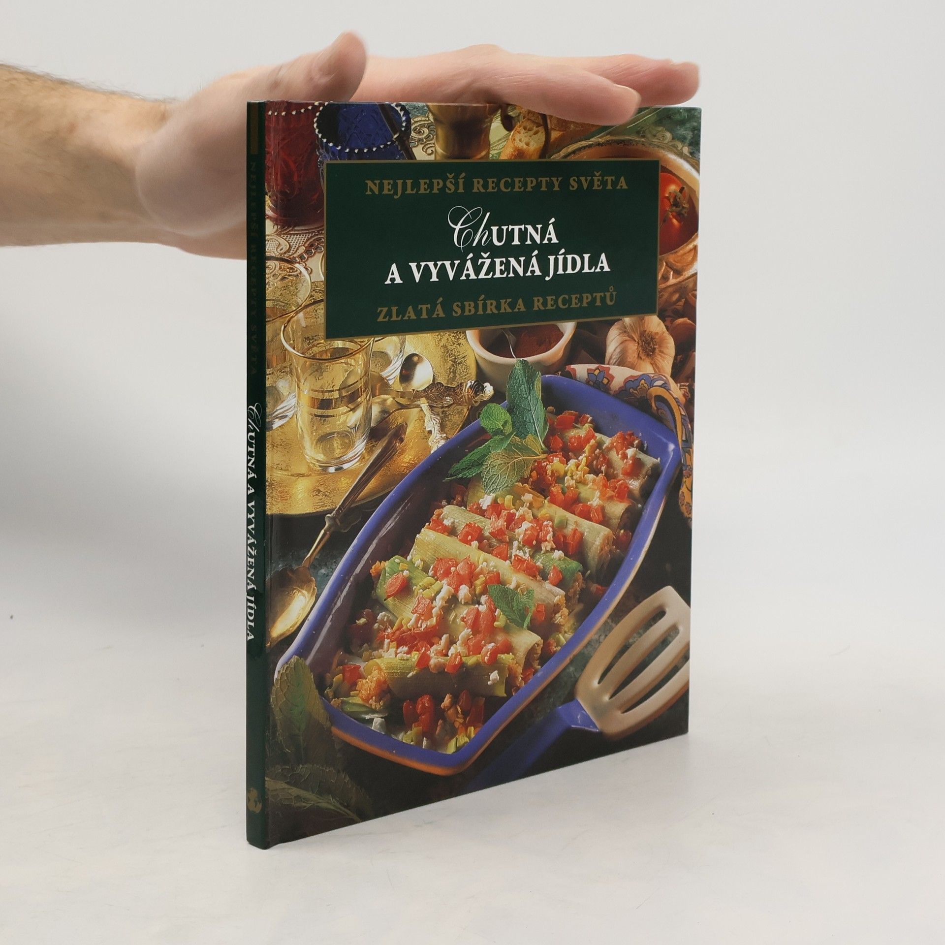 Auteurscollectief Nejlepší recepty světa. Chutná a vyvážená jídla. Zlatá sbírka receptů