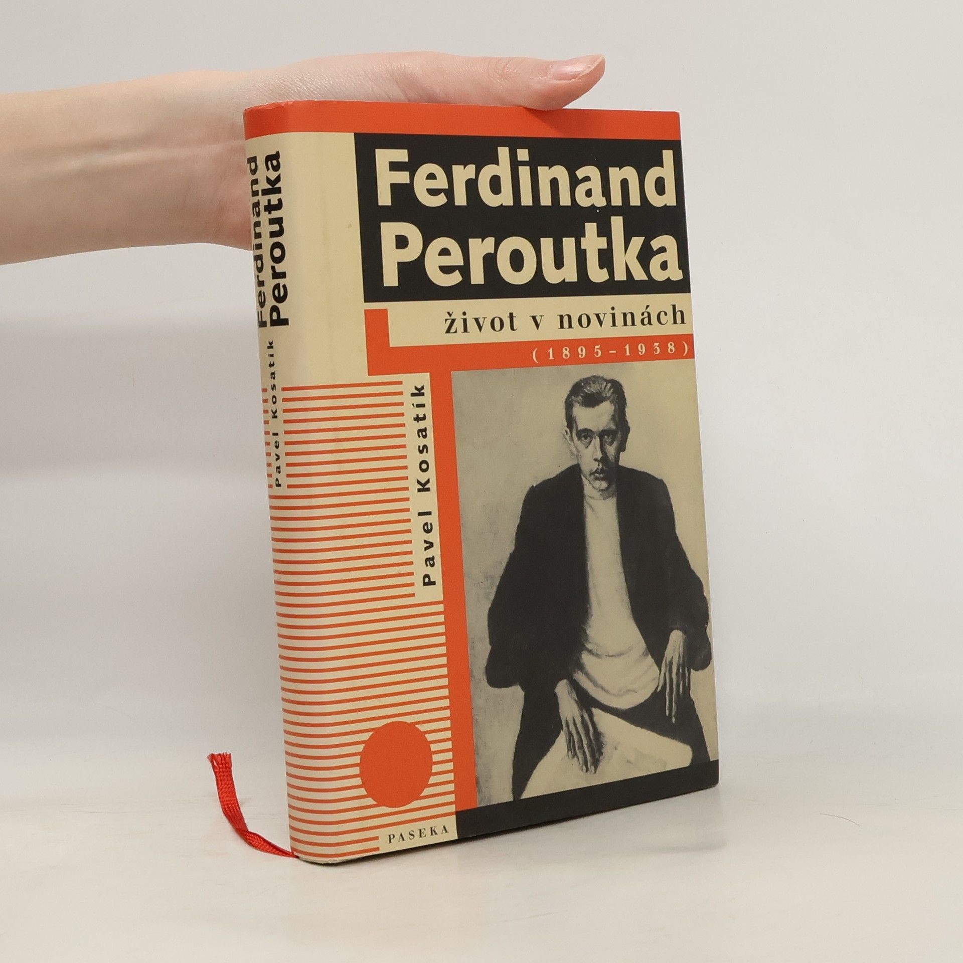 Pavel Kosatík Ferdinand Peroutka : život v novinách (1895-1938)