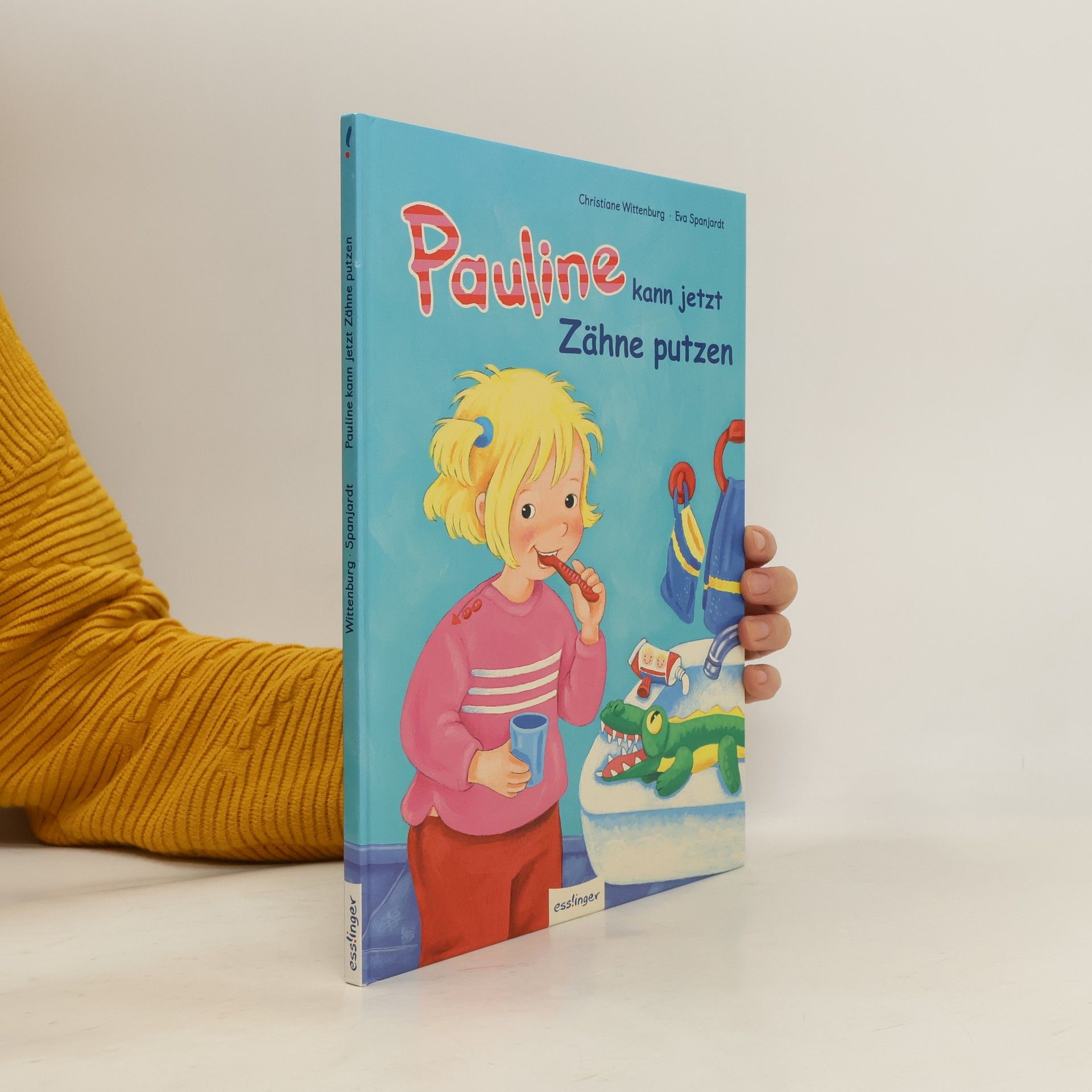 Christiane Wittenburg Geschichten von Pauline: Pauline kann jetzt Zähne putzen