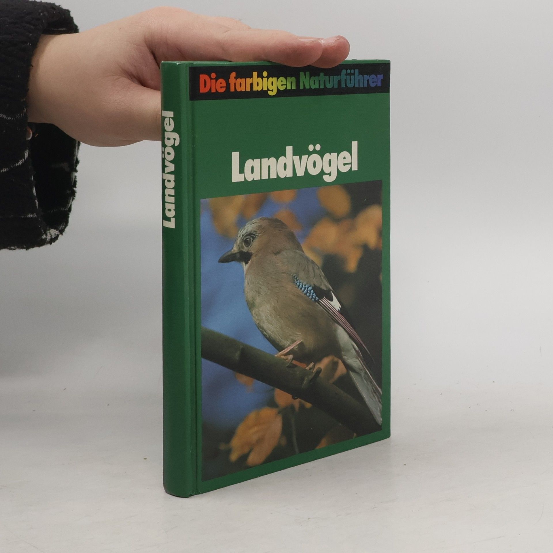 Gunter Steinbach Die farbigen Naturführer. Landvögel