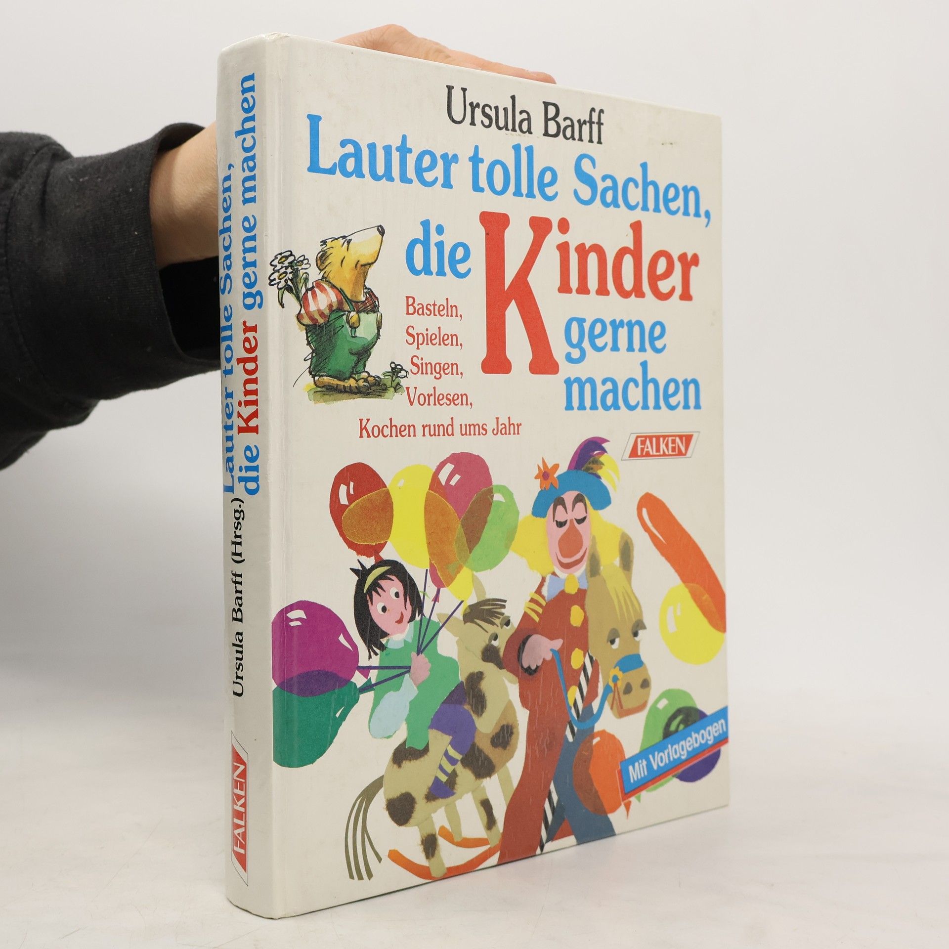 Ursula Barff Basteln, Spielen, Singen, Vorlesen, Kochen rund ums Jahr