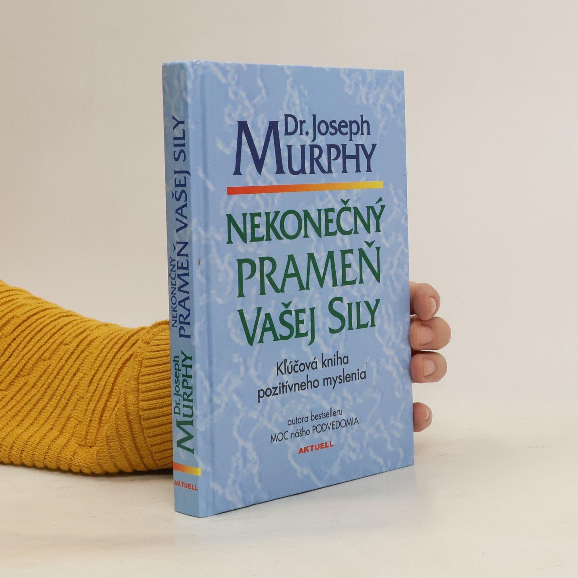 Joseph Murphy Nekonečný prameň vašej sily