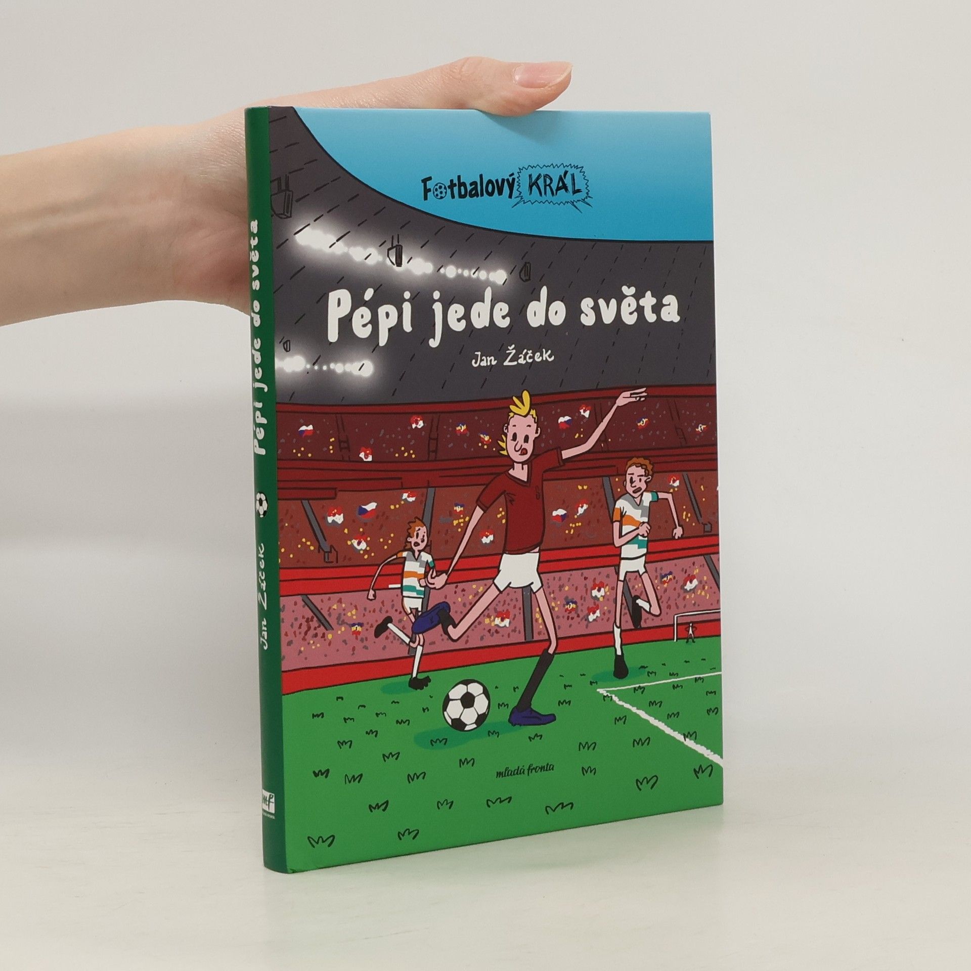 Pavel Kučera Fotbalový král. Pépi jede do světa