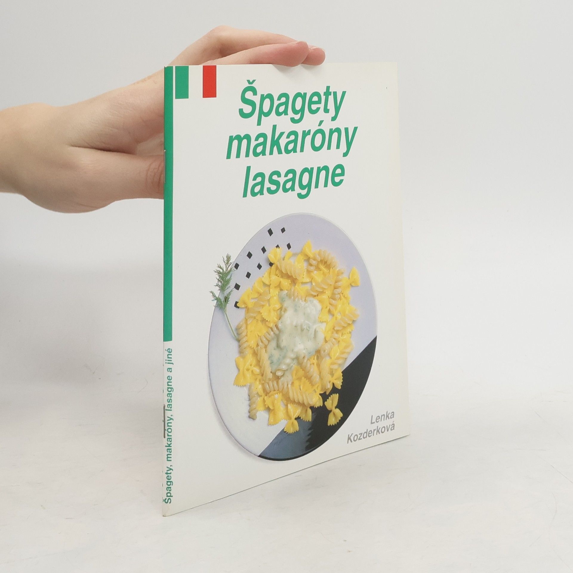 Lenka Kozderková Špagety, makaróny, lasagne