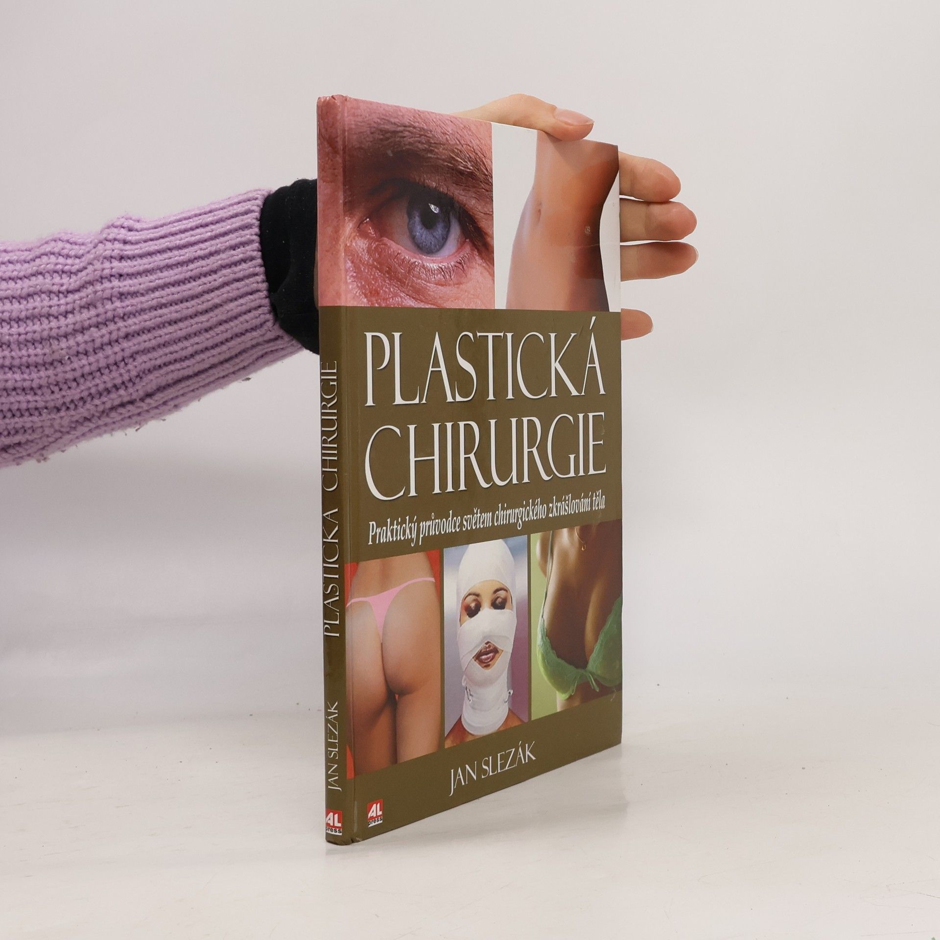 Plastická chirurgie : praktický průvodce světem chirurgického zkrášlování těla