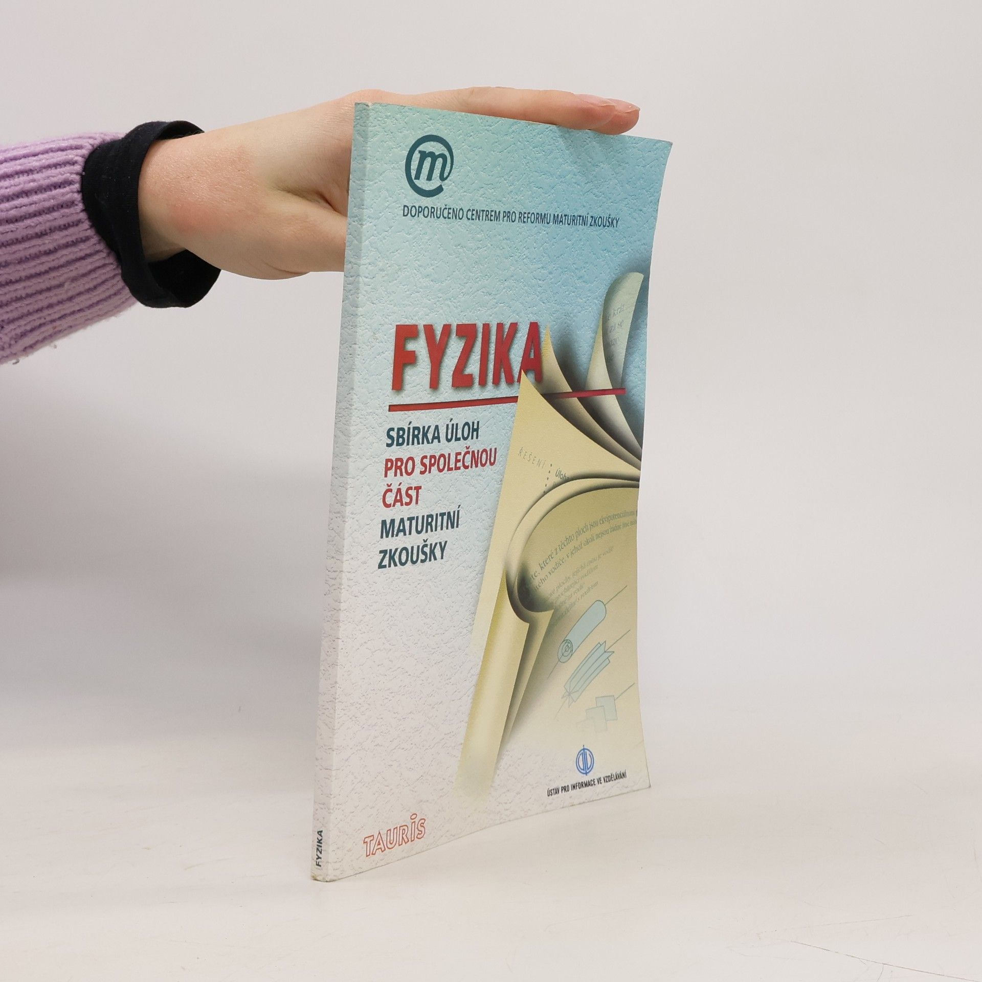 Martin Macháček Fyzika. Sbírka úloh pro společnou část maturitní zkoušky