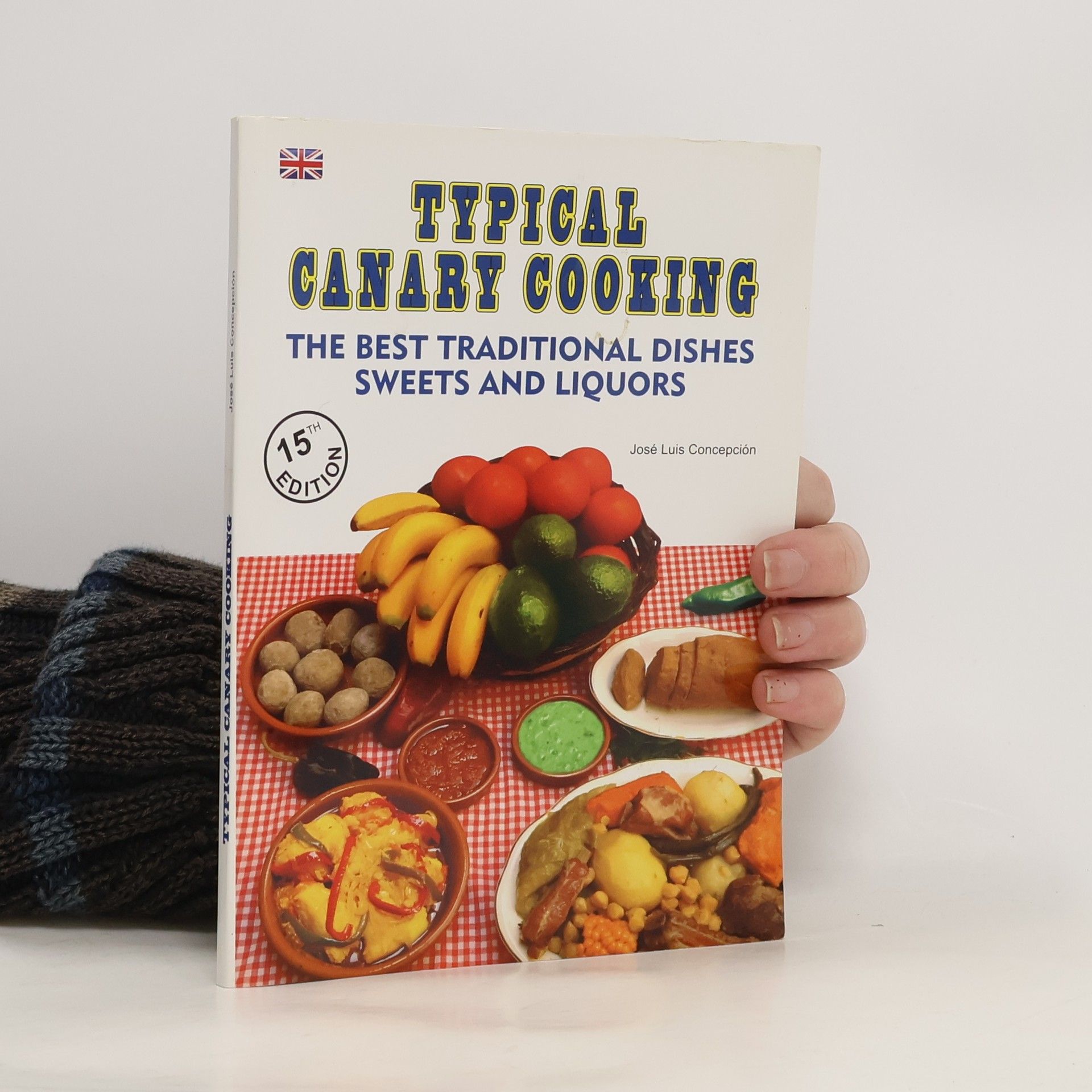 José Luis Concepción Typical Canary Cooking. The Best Traditional Dishes Sweets and Liquors