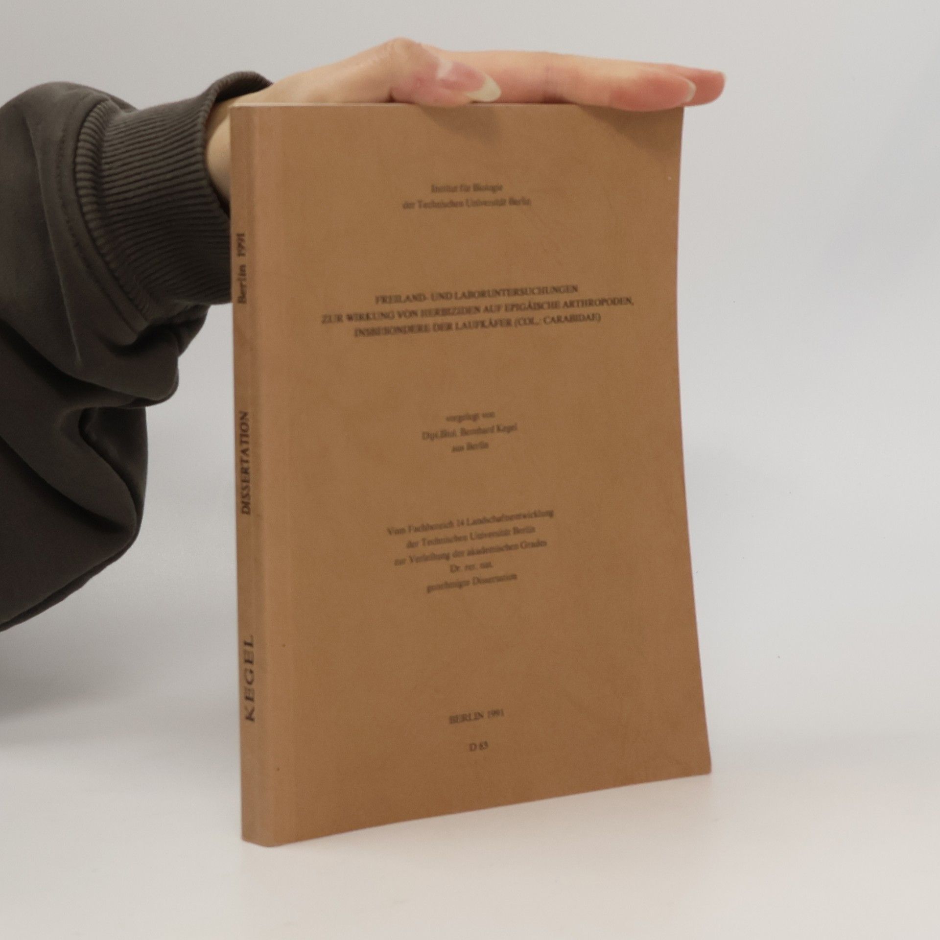 Bernhard Kegel Freiland- und Laboruntersuchungen zur Wirkung von Herbiziden auf epigäische Arthropoden, insbesondere der Laufkäfer