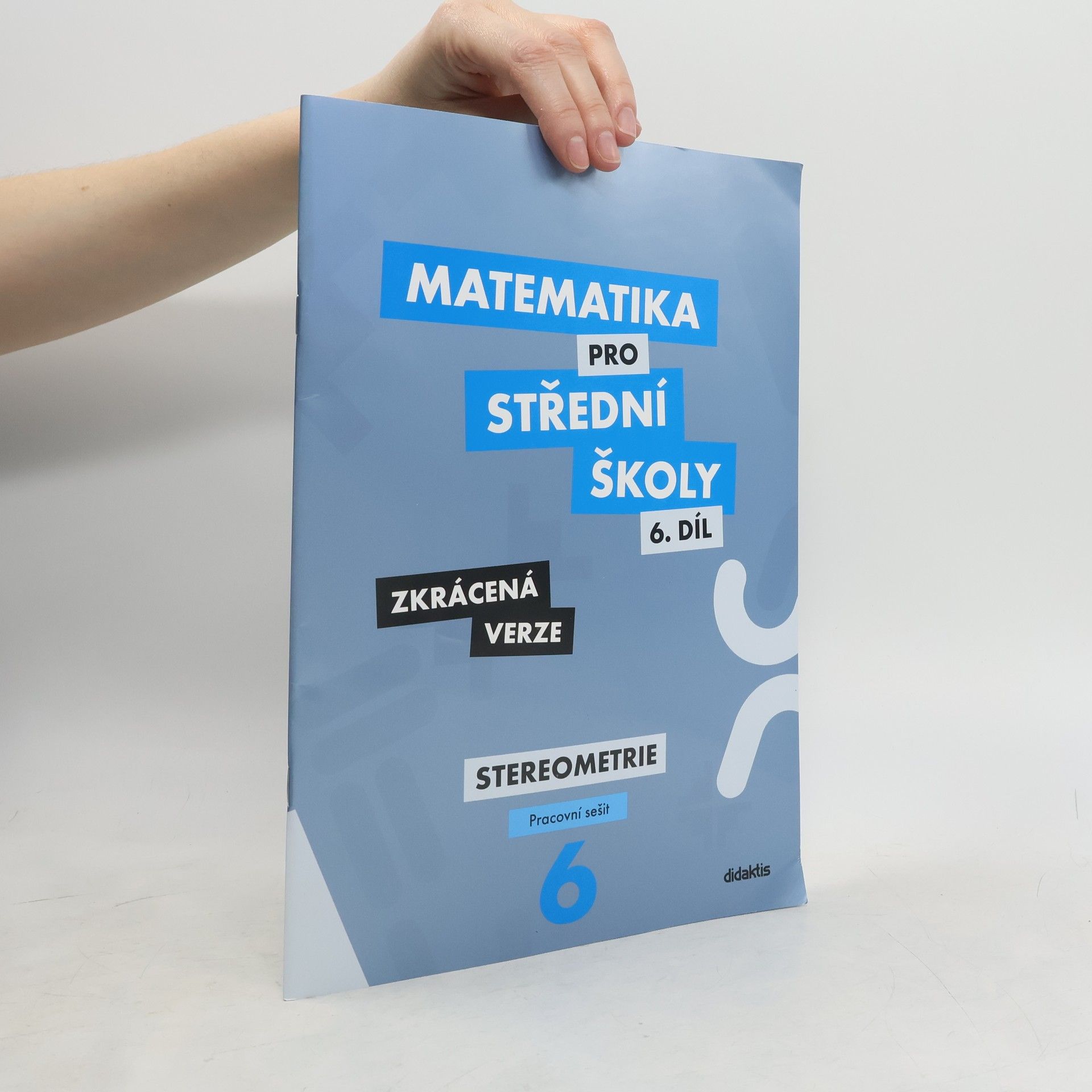 Matematika pro střední školy, 6. díl, Stereometrie, pracovní sešit, zkrácená verze