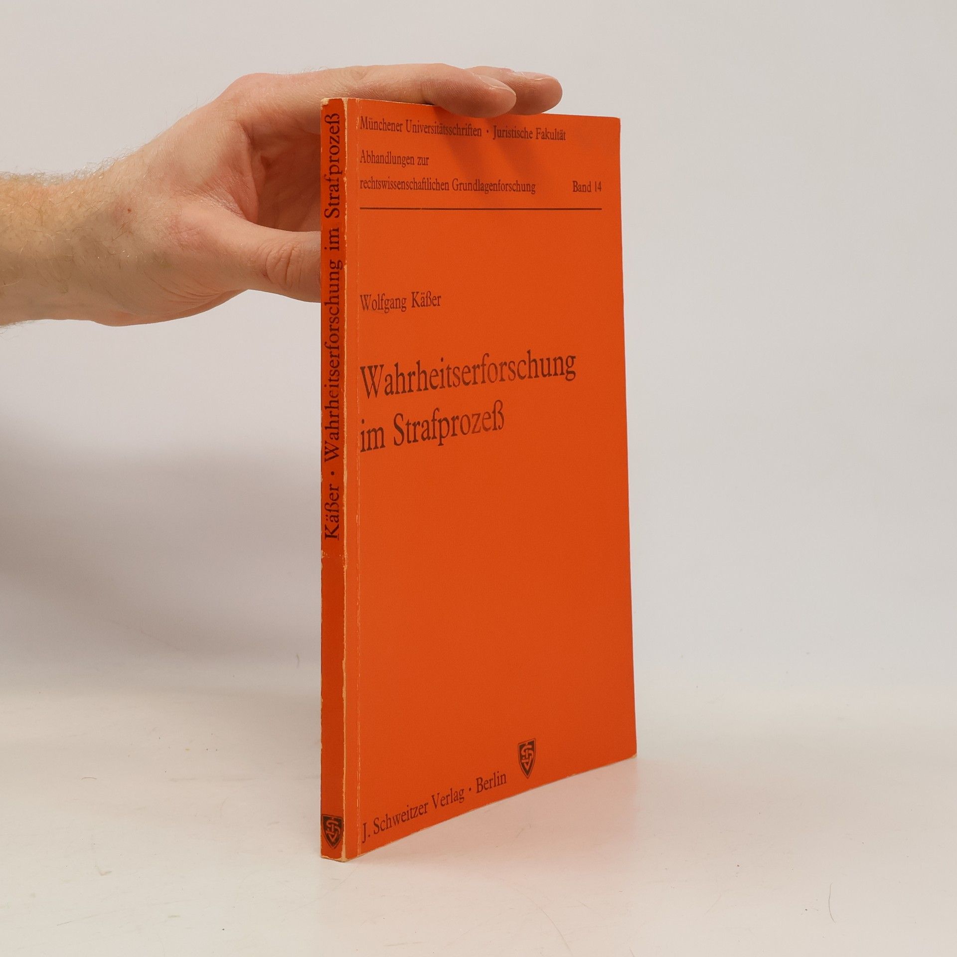 Wolfgang Käser Münchener Universitätsschriften - 14: Wahrheitserforschung im Strafprozess
