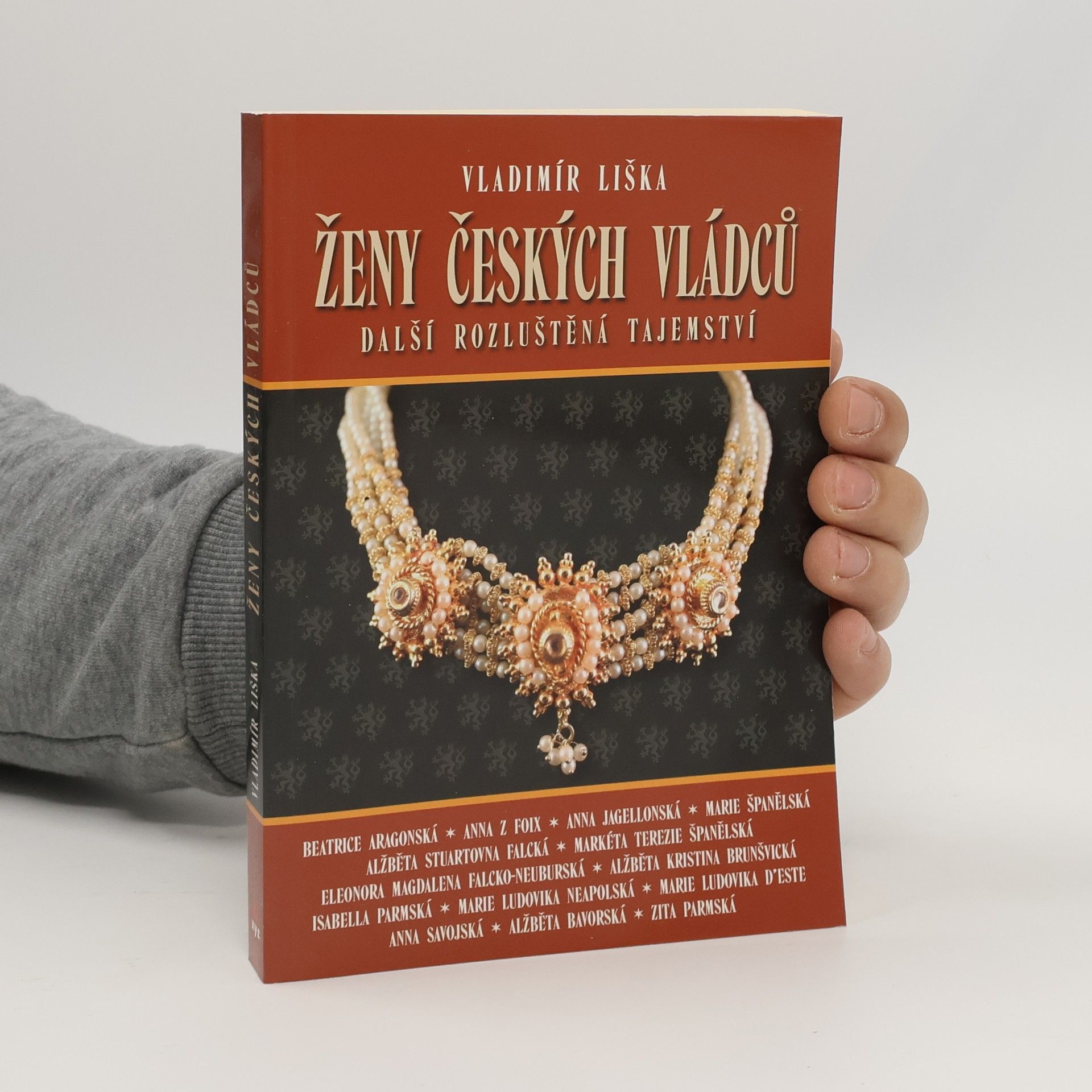 Vladimír Liška Ženy českých vládců : další rozluštěná tajemství