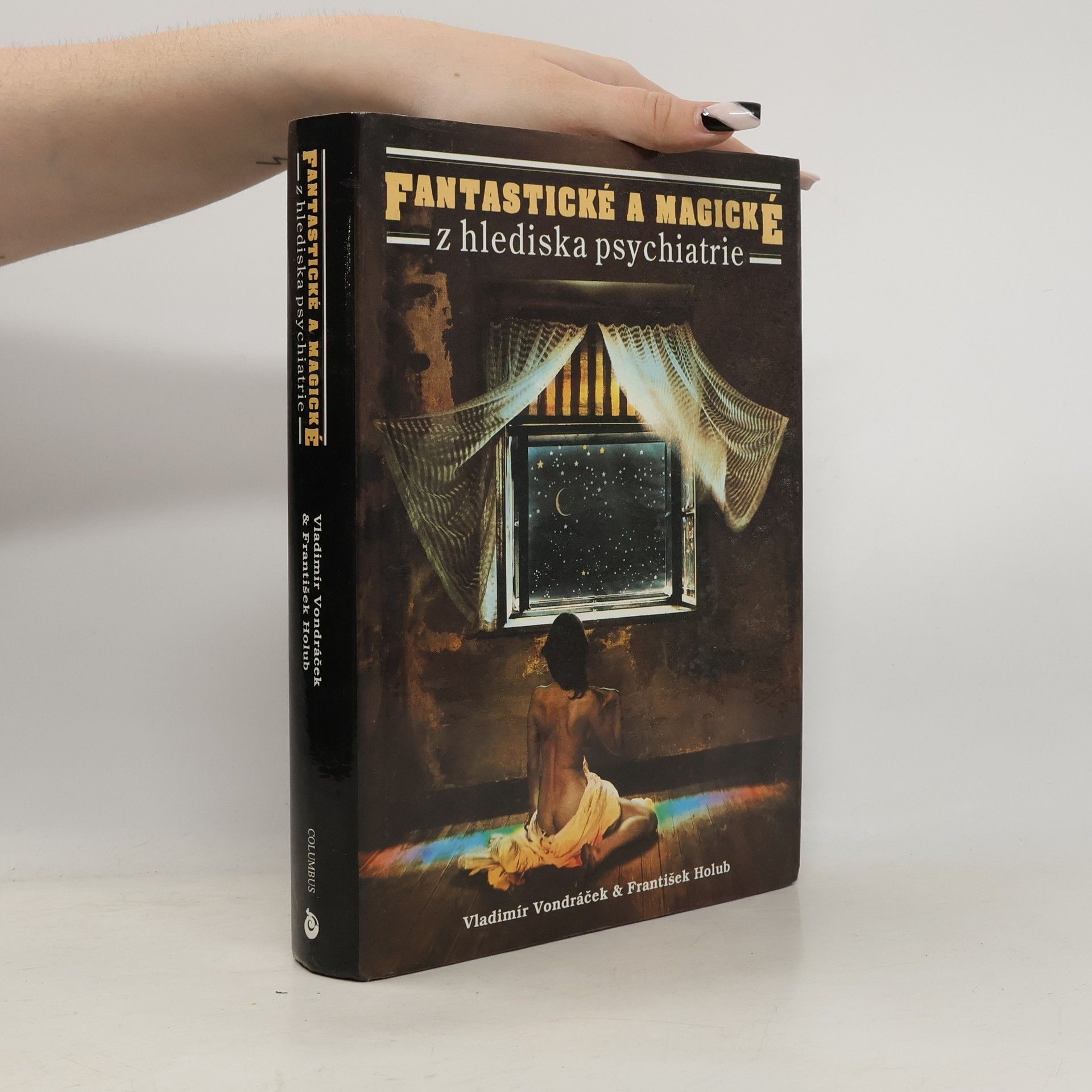 Vladimír Vondráček Fantastické a magické z hlediska psychiatrie