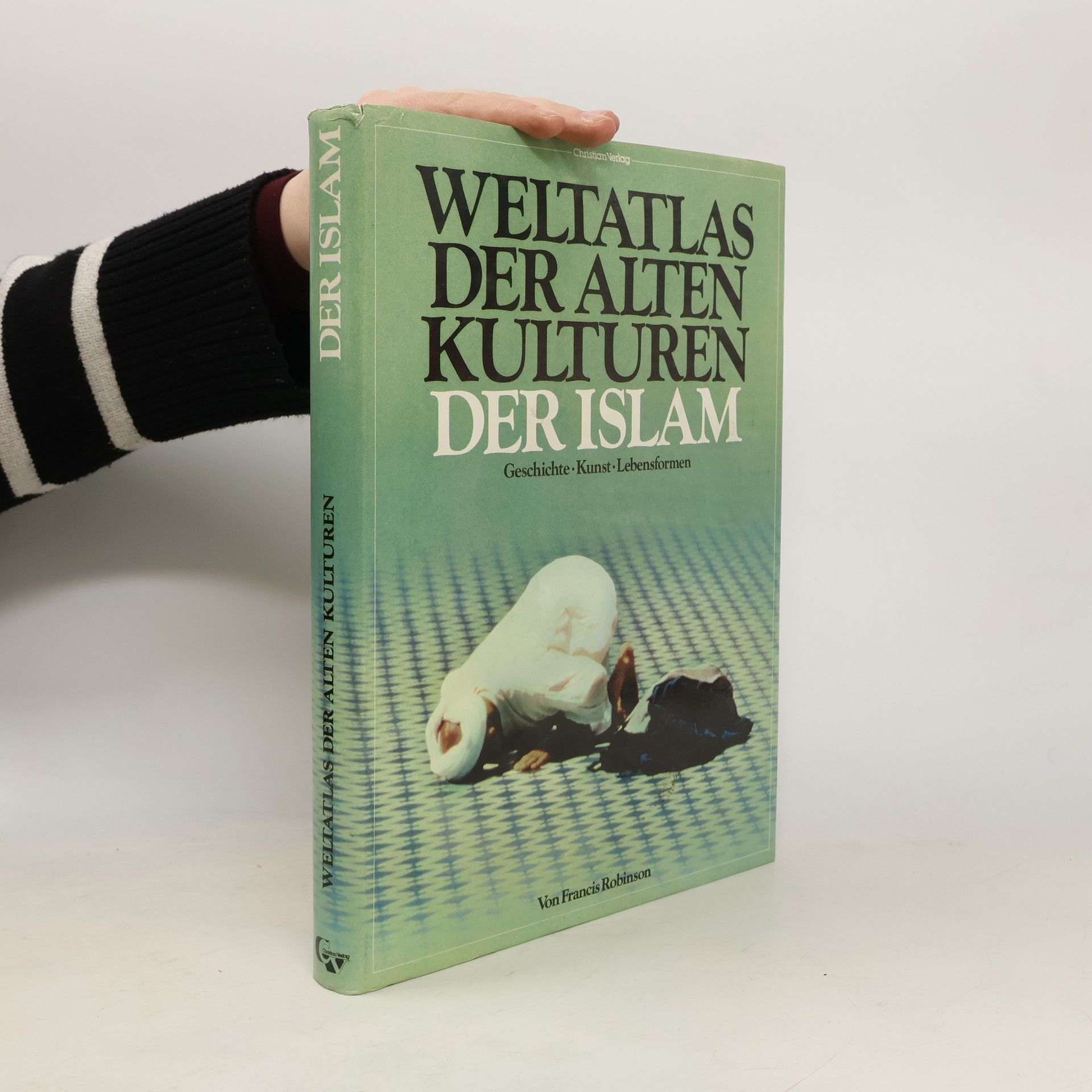 Francis Robinson Weltatlas der alten Kulturen. Der Islam