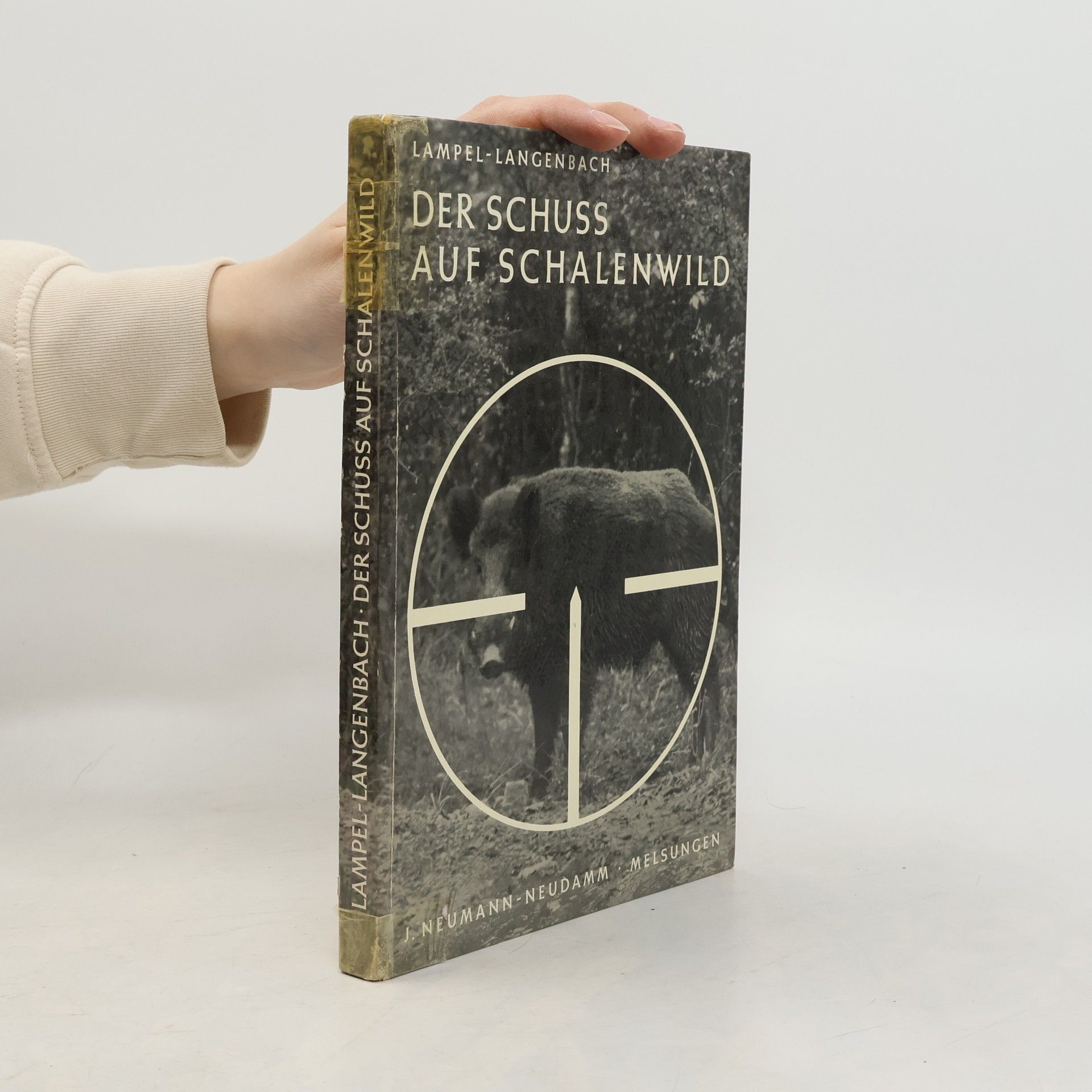 Walter Lampel Der Schuss auf Schalenwild